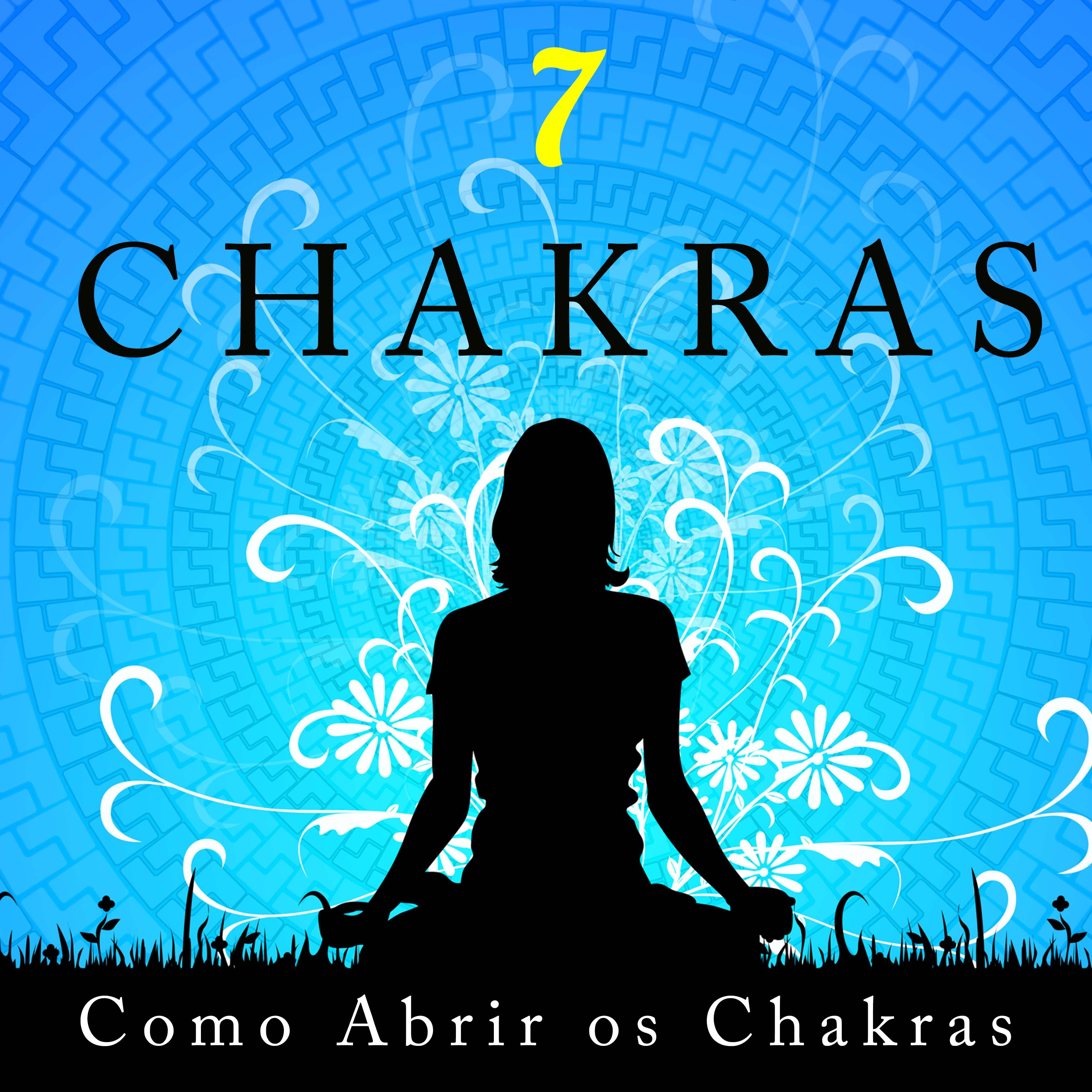 7 Chakras: Como Abrir Chakras com Músicas Relaxantes