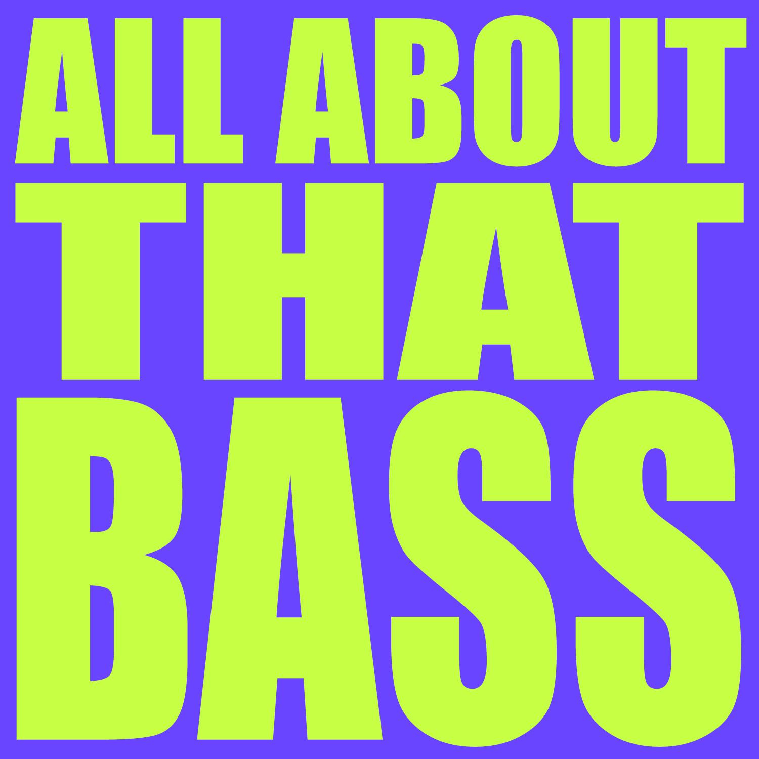 All About That Bass