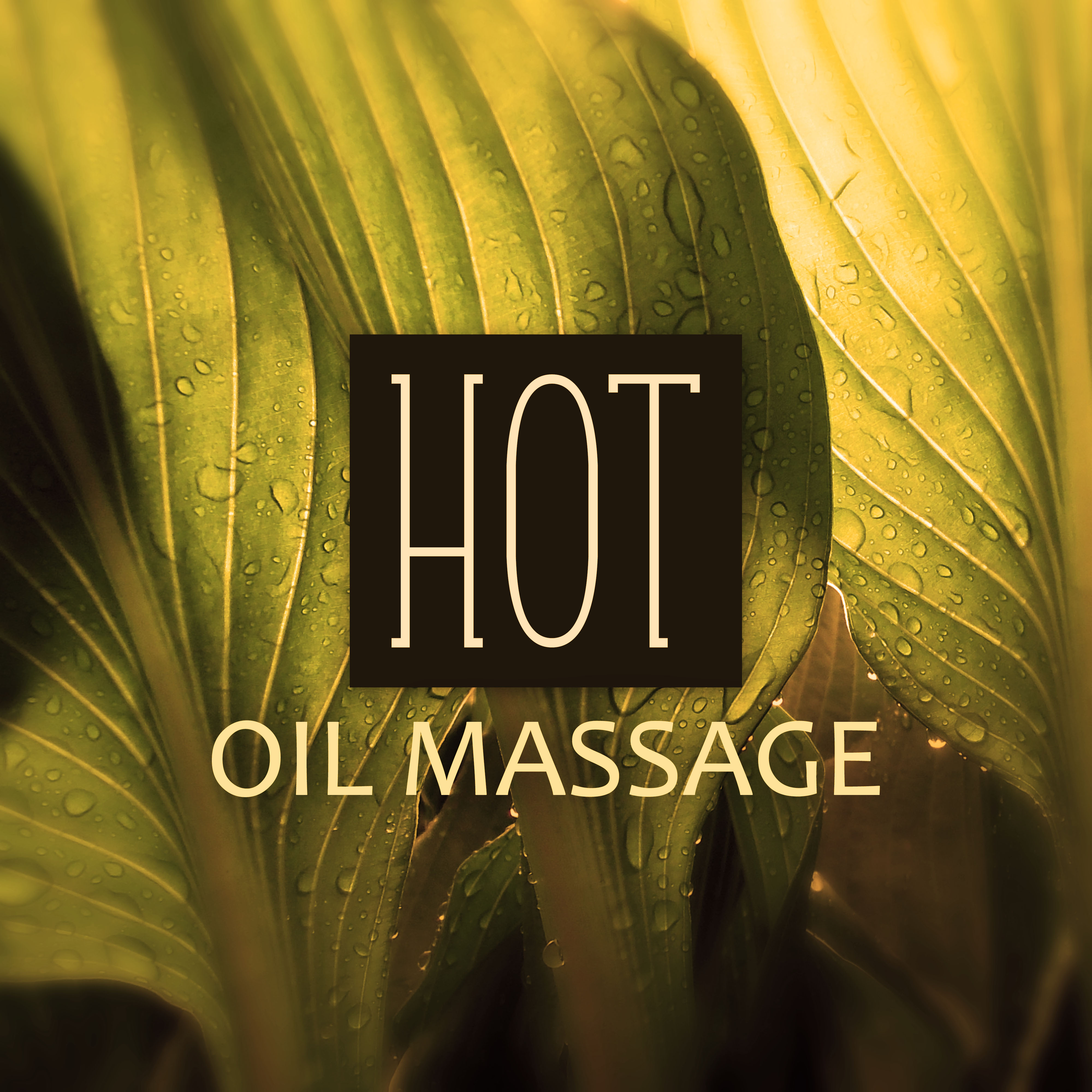 Hot Oil Massage – Sensual Massage, Spa & Wellness, Reiki Healing, Yoga, Ayurveda, Calm Background Music