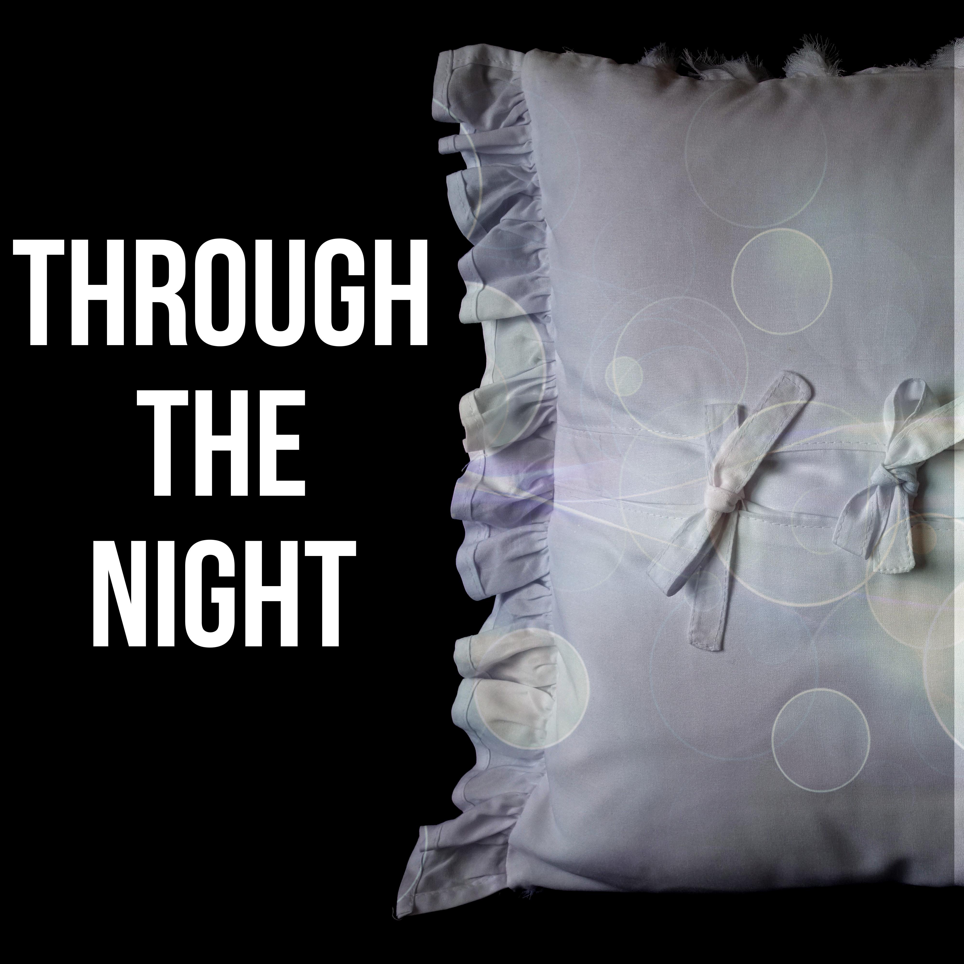 Through the Night – Deep Meditation Before Bedtime, Soothing Sounds for Newborns to Relax, White Noises and Nature Sounds