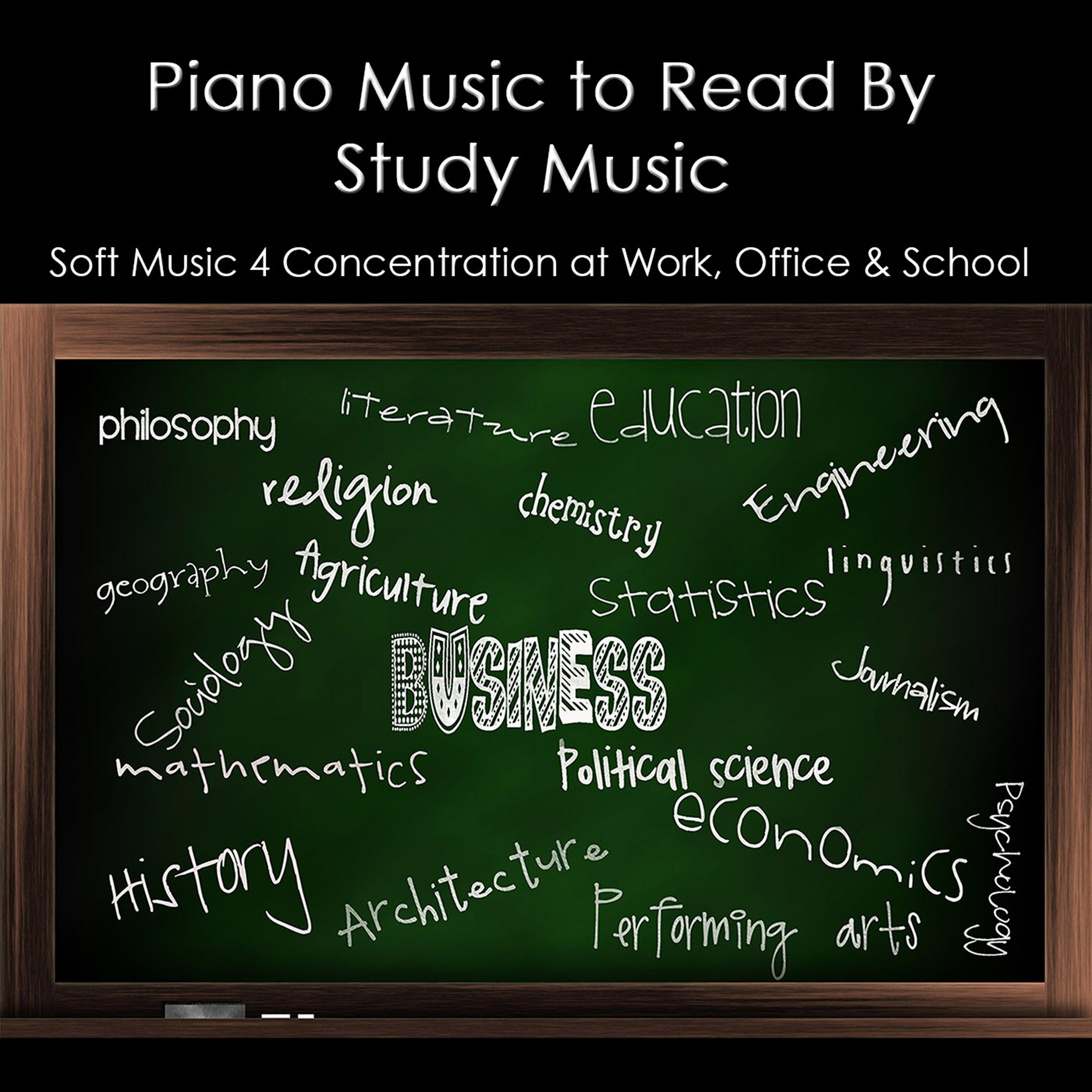 Piano Music to Read By, Study Music & Soft Music 4 Concentration At Work, Office & School
