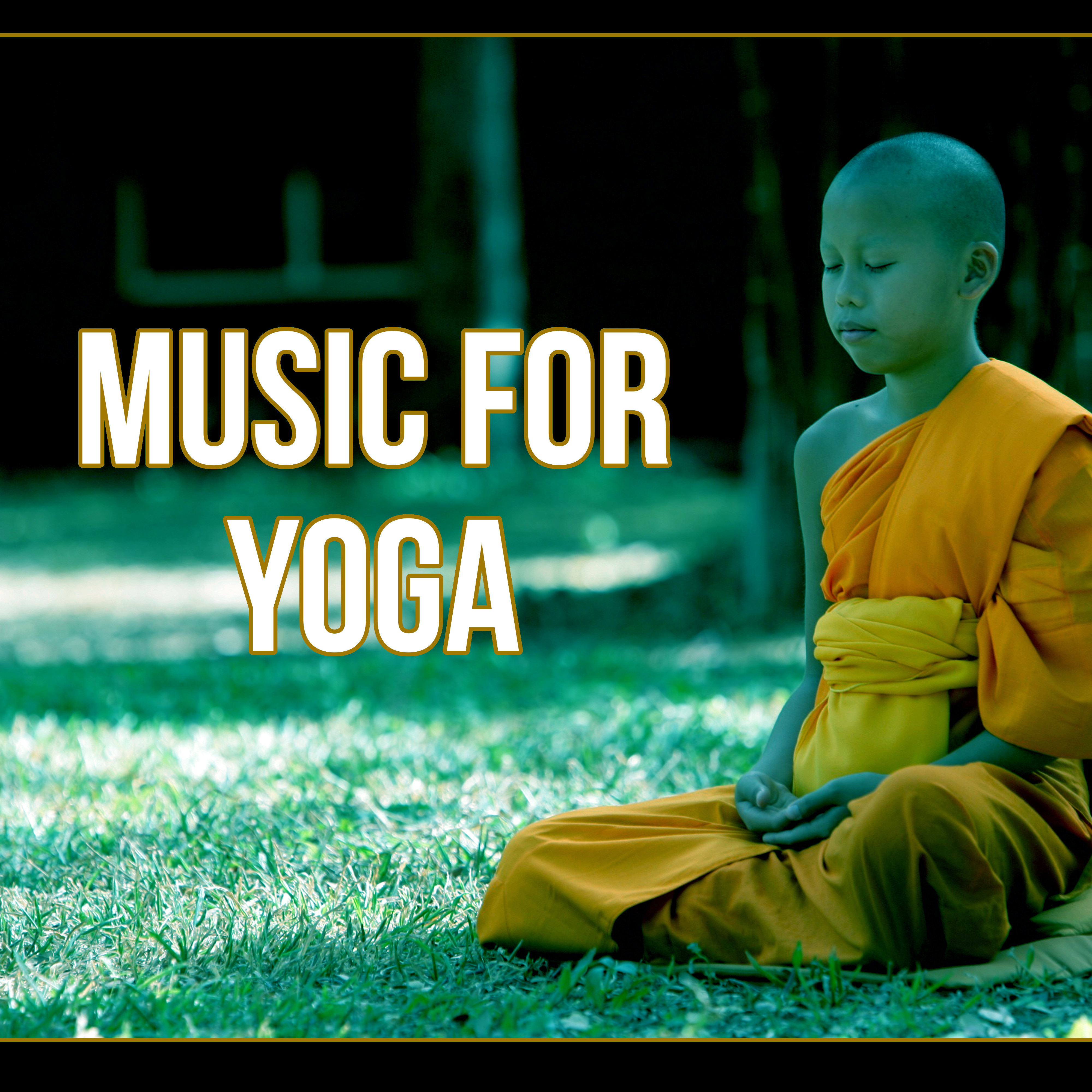 Music for Yoga - Soft Music for Meditation, Healing Sounds, Chanting Om ,Yoga Practise, Deep Sounds for Relaxation, Nature Sounds