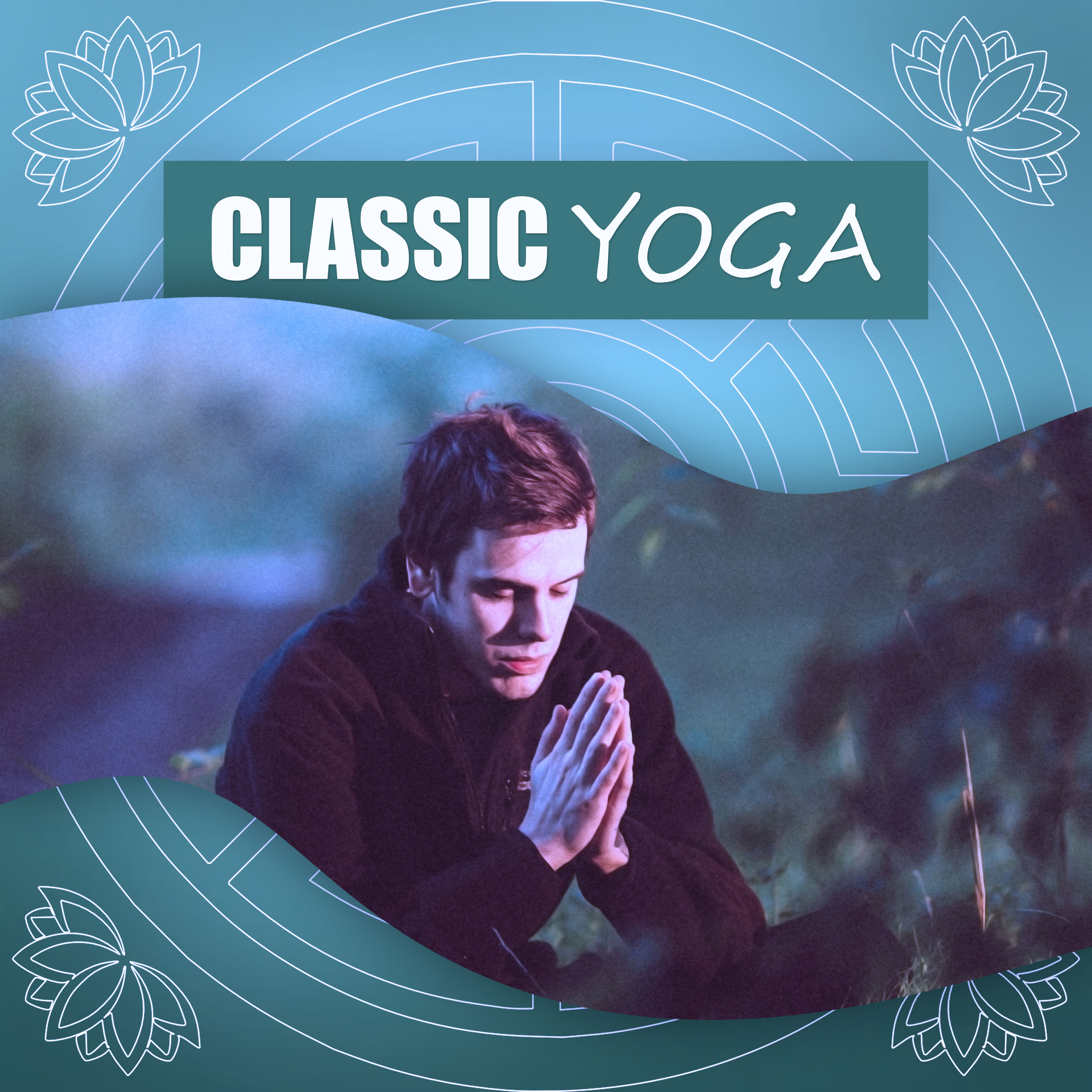 Classic Yoga – New Age Music for Yoga Exercises, Deep Meditation, Mantra, Calmness Day at Home, Sounds of Nature to Relief Stress and Relax