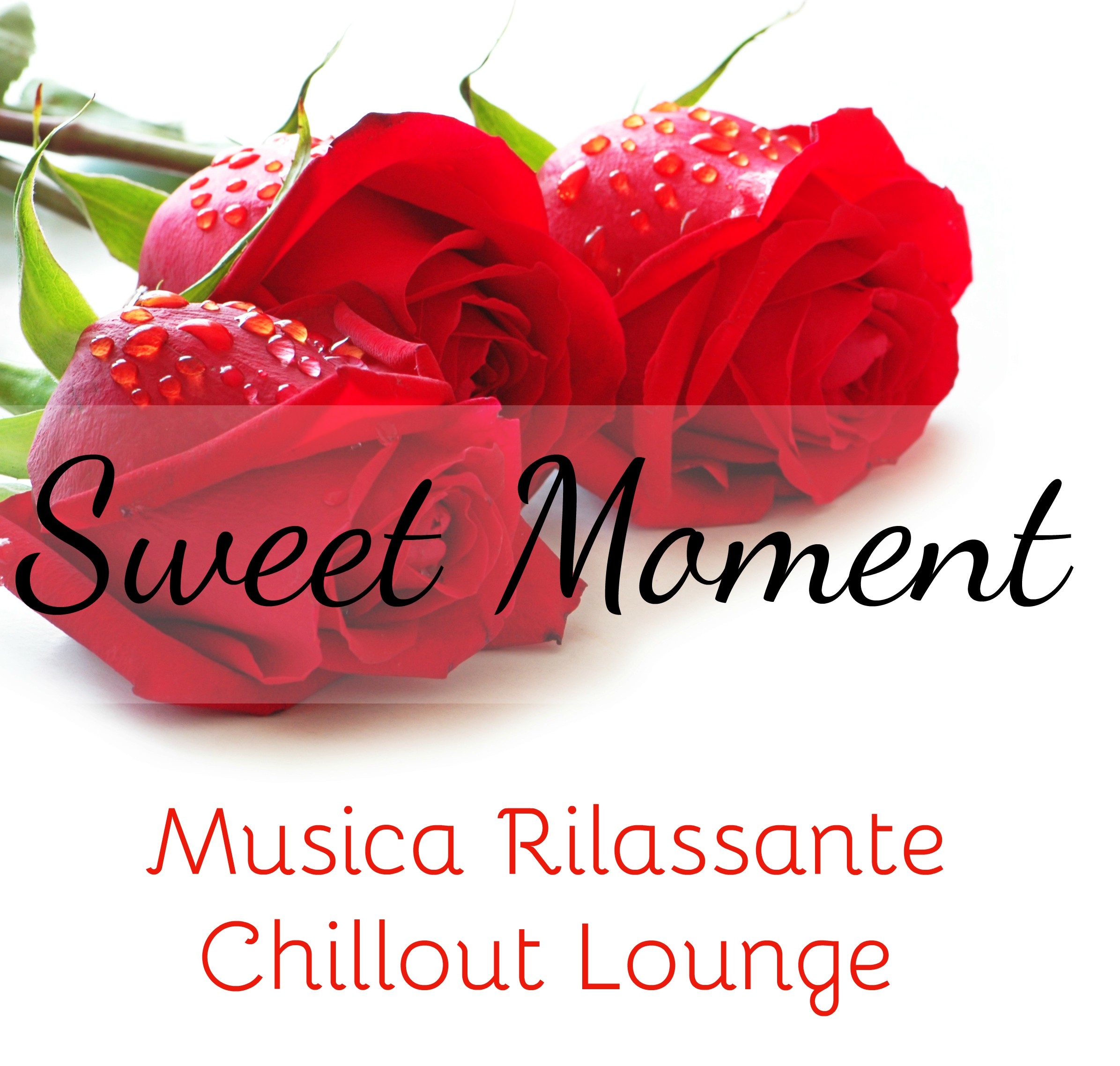Sweet Moment - Musica Rilassante Keep Calm Chillout Lounge per una Tenera Pausa