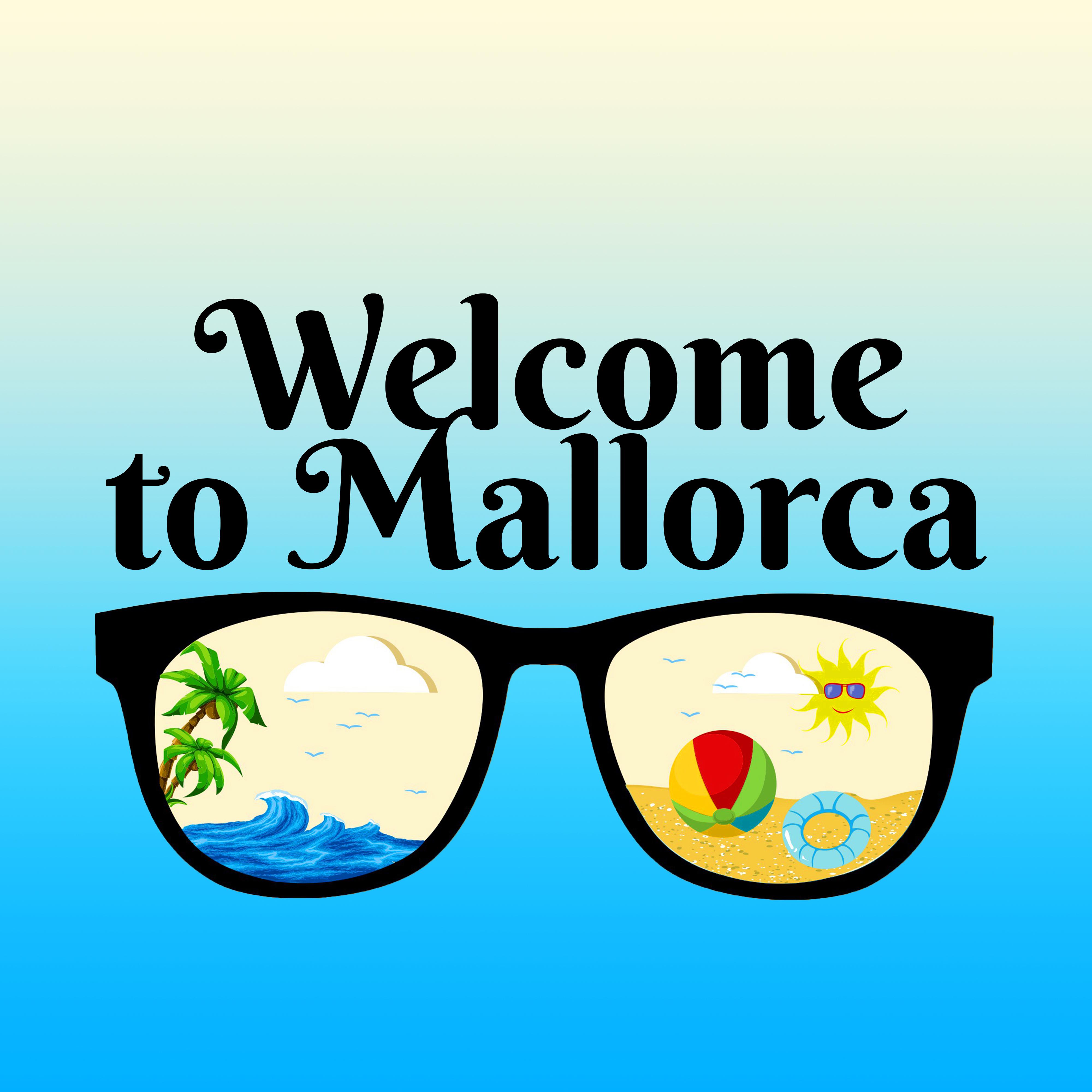 Welcome to Mallorca – Exotic Island, Lounge Summer, Deep Chill, Beach Party, Hot Beats