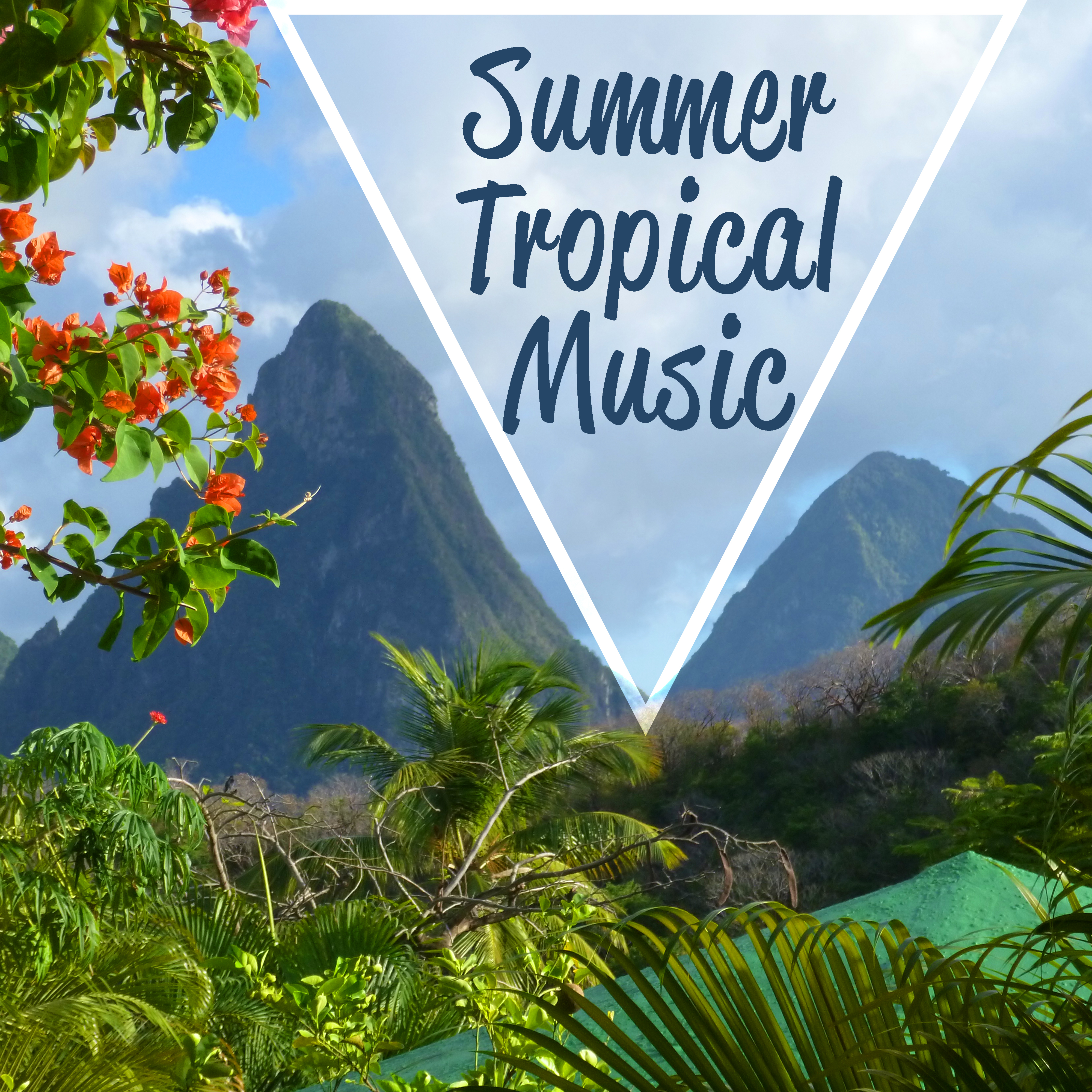 Summer Tropical Music – Easy Listening Songs, Tropical Chill Out Beats, Peaceful Vibes