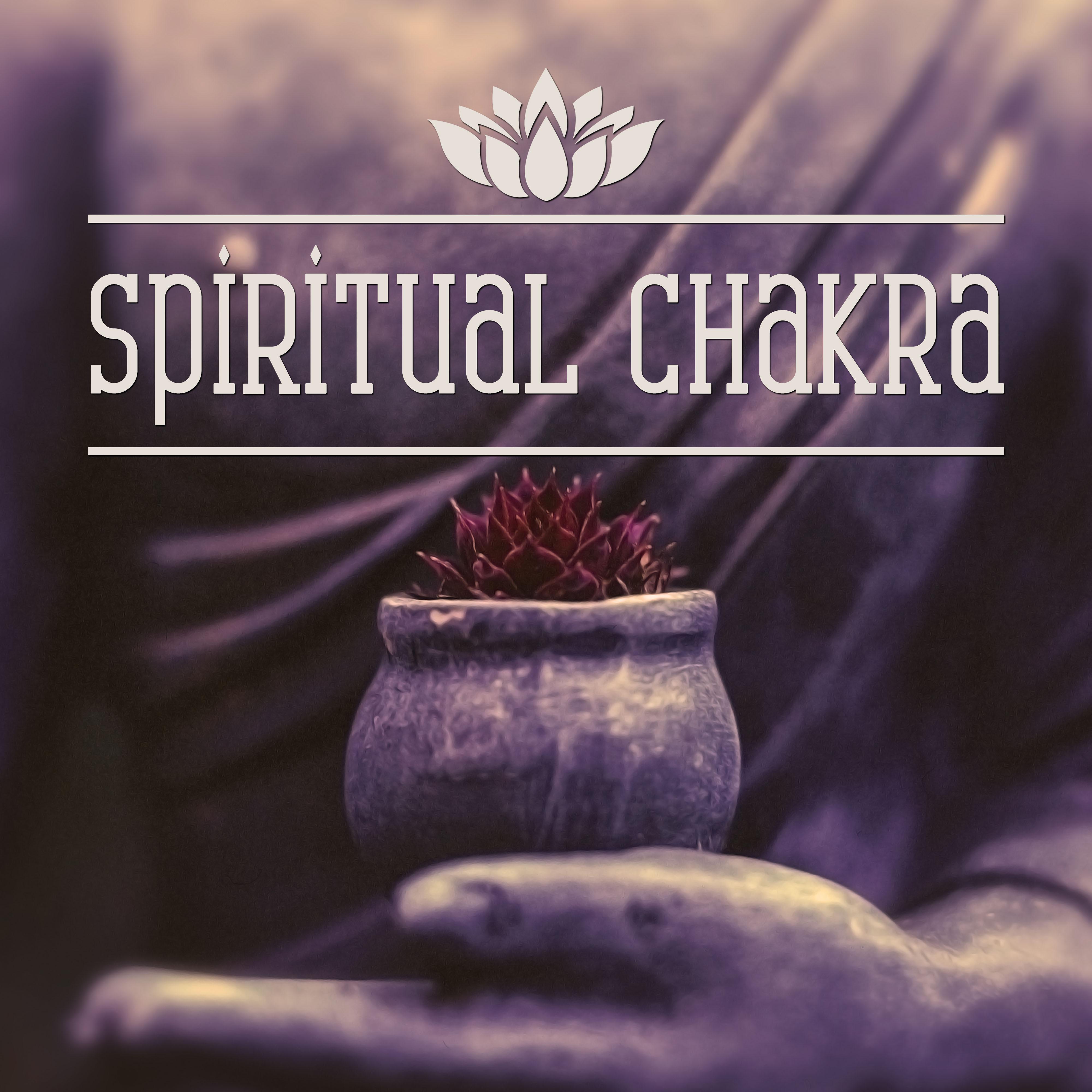 Spiritual Chakra - Sounds of Nature, Zen Meditation, Mindfulness Meditation, Calm Down, Spiritual Healing, Deep Chakra Meditation