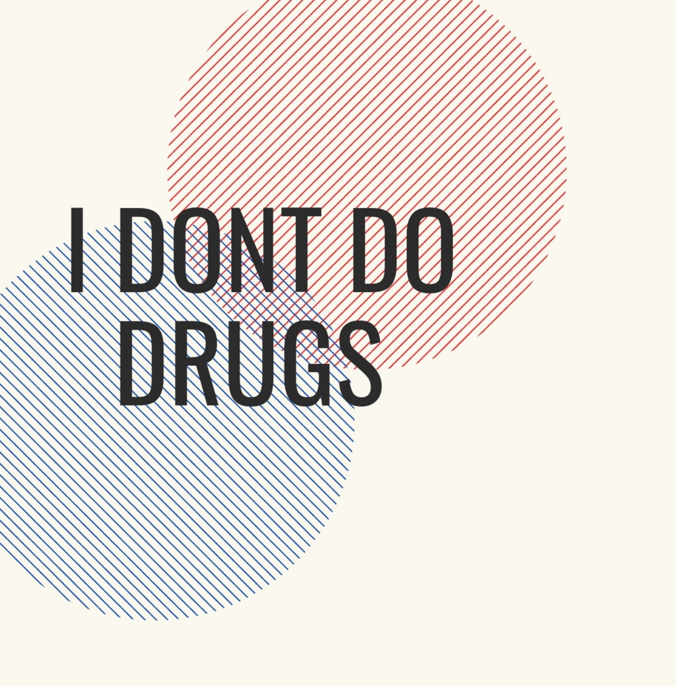 I Don't Do Drugs