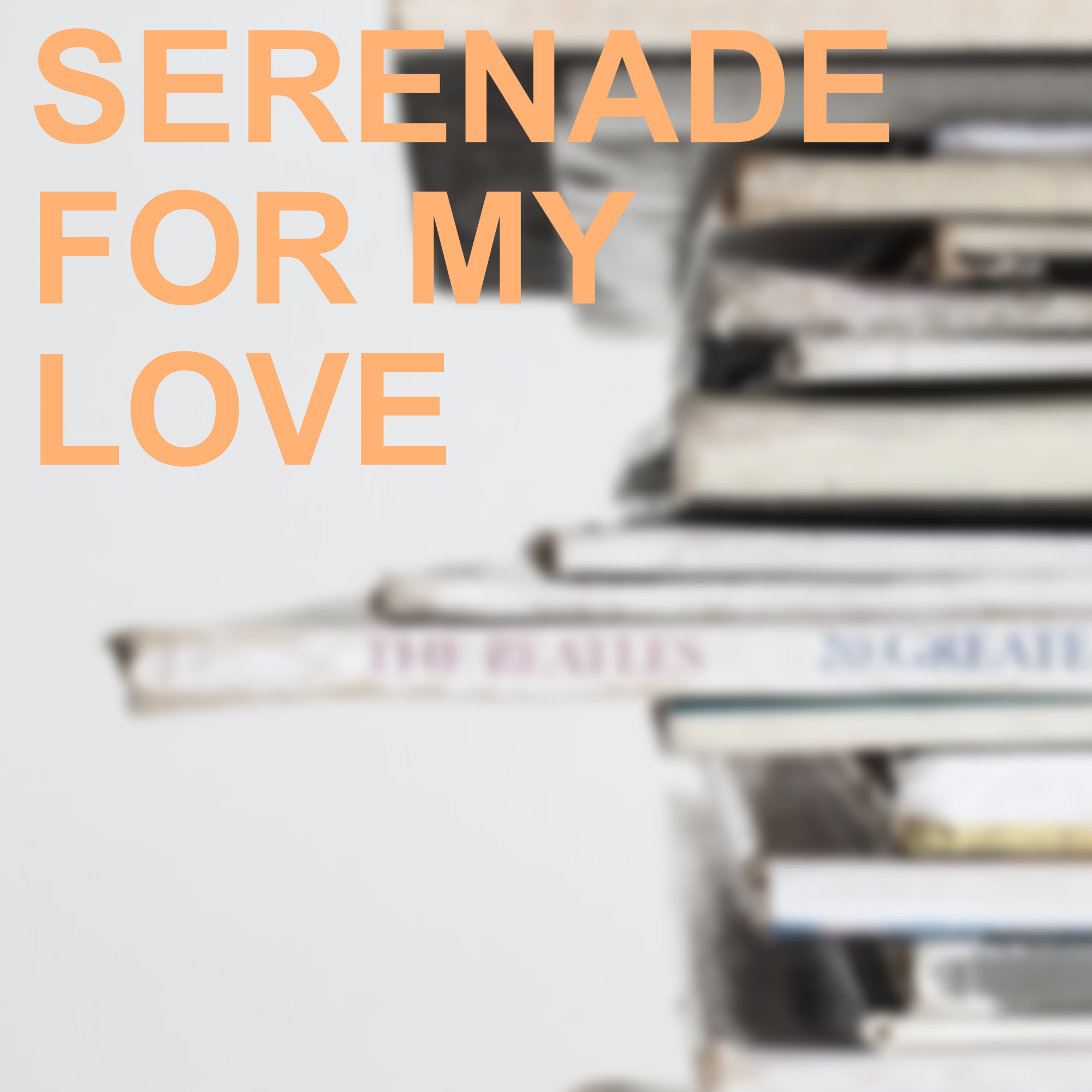 Serenade for my Love