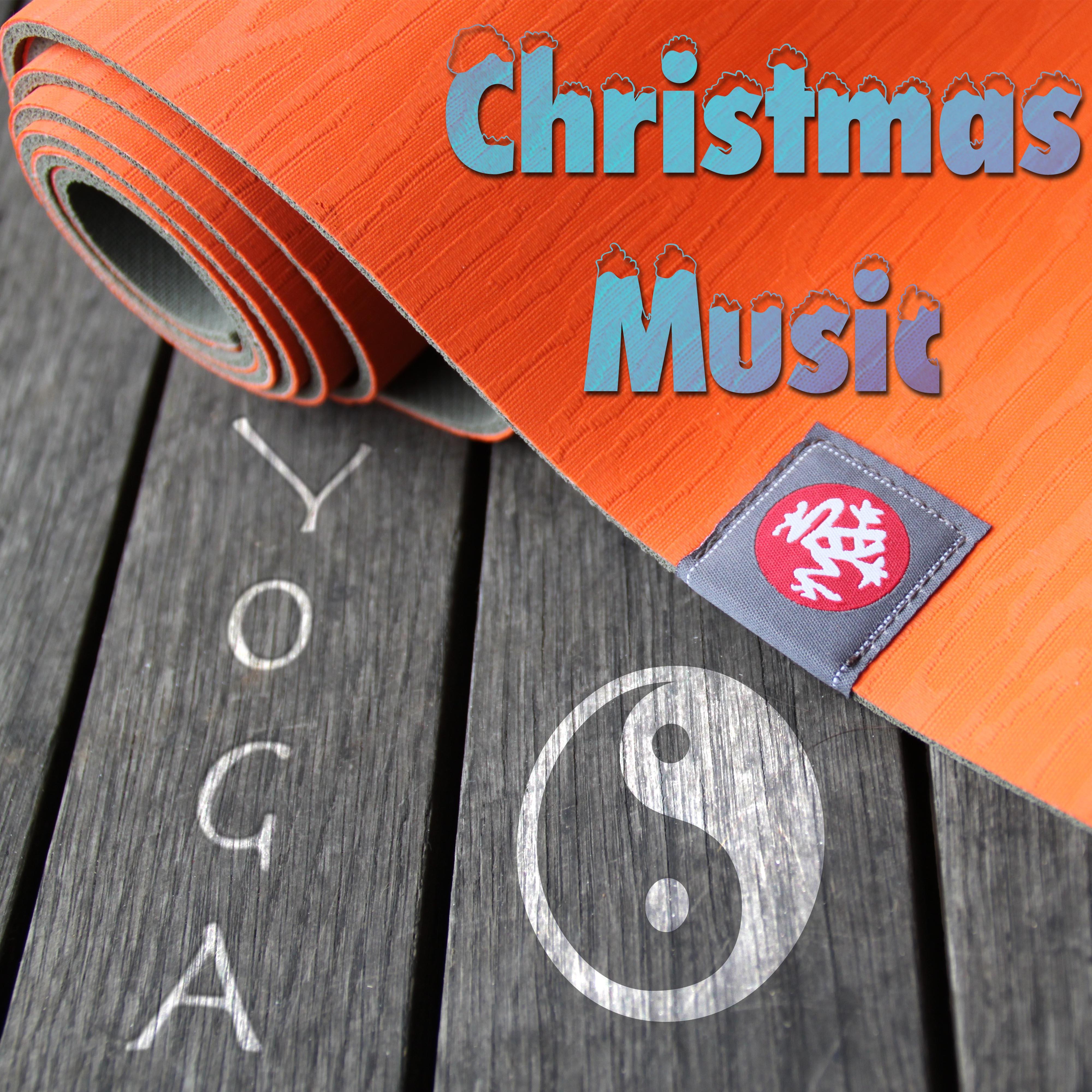 Christmas Music for Yoga: Background Music with Traditional Instrumental Christmas Songs to Set you in the Mood for Christmas