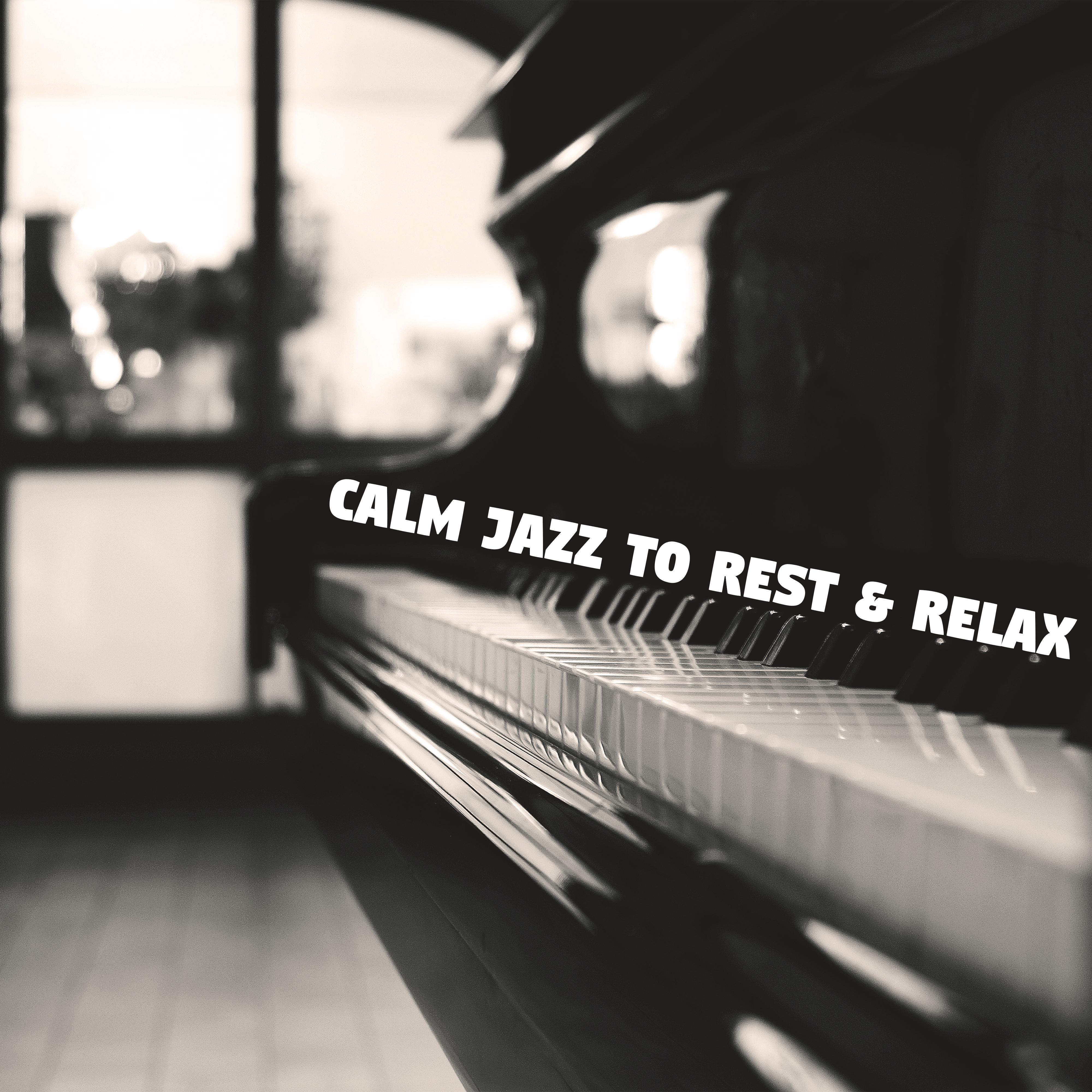 Calm Jazz to Rest & Relax – Piano Jazz, Relaxing Sounds, Smooth Jazz Note, Easy Listening