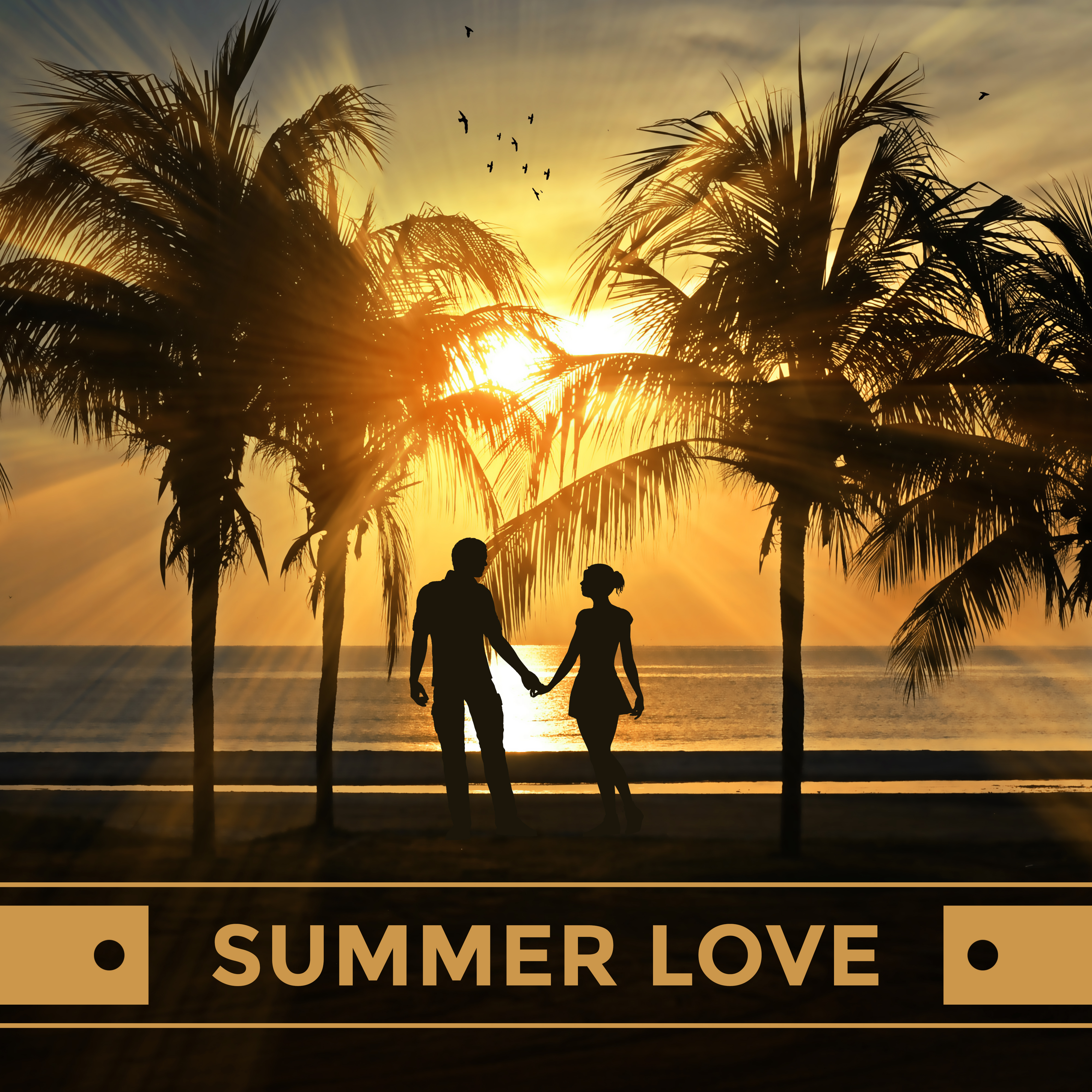 Summer Love – **** Hits, Chillout Music, Erotic Dance, Holiday Adventure, Love Vibrations, Chillout Lounge