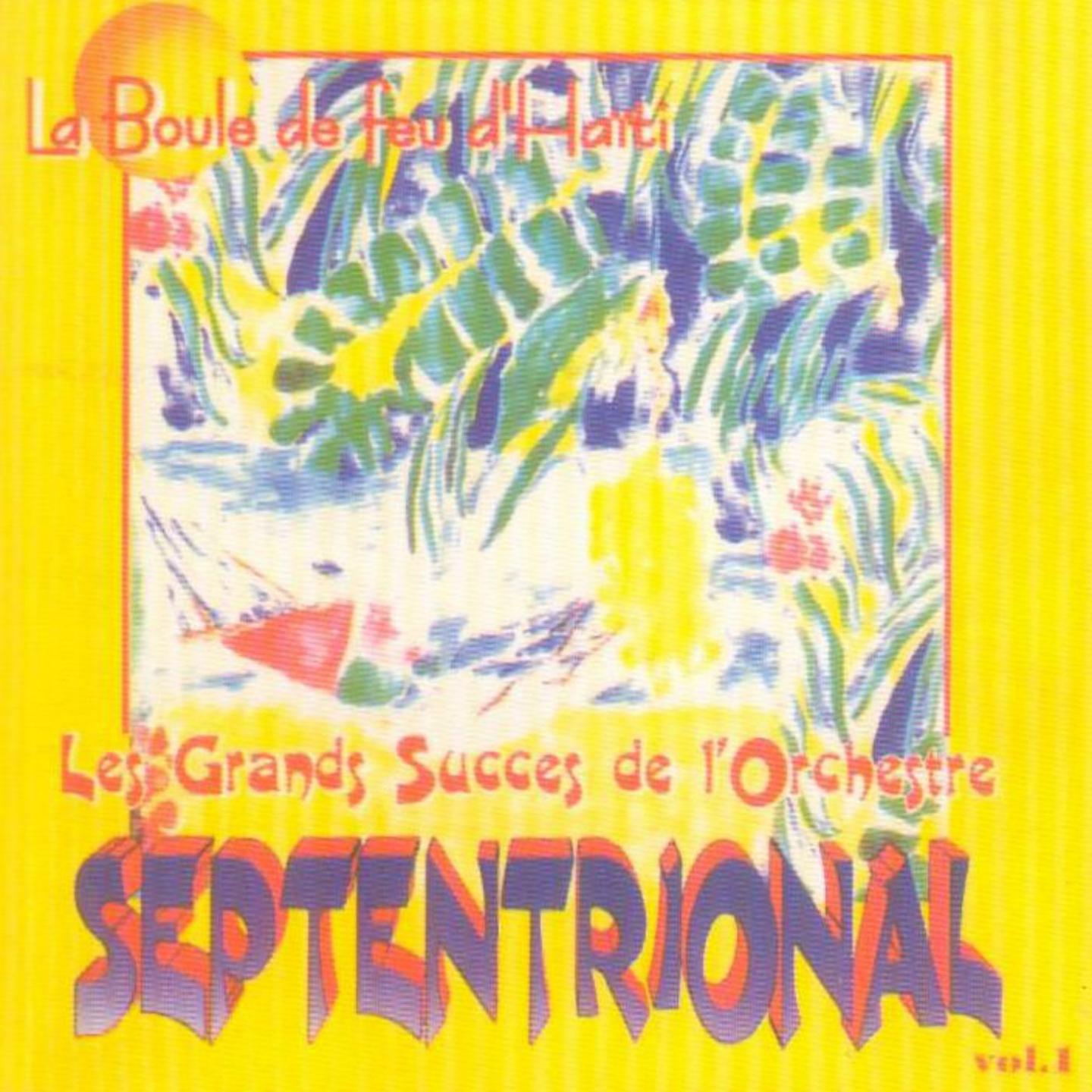 Les grands succès de l'Orchestre Septentrional, vol. 1 (La boule de feu d'Haiti)