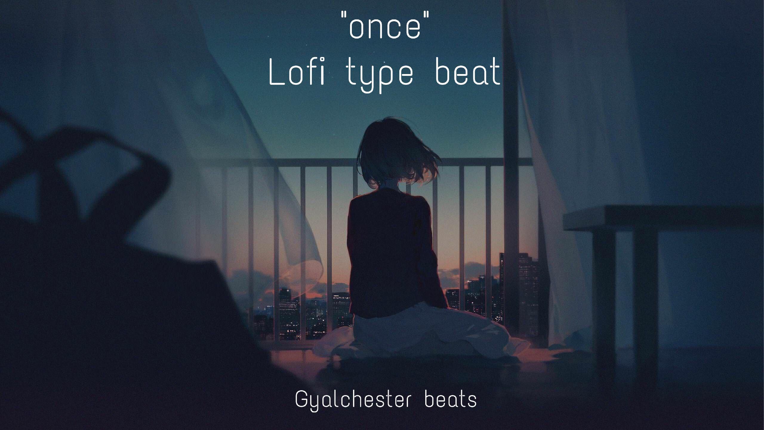 "once" Lofi type beat