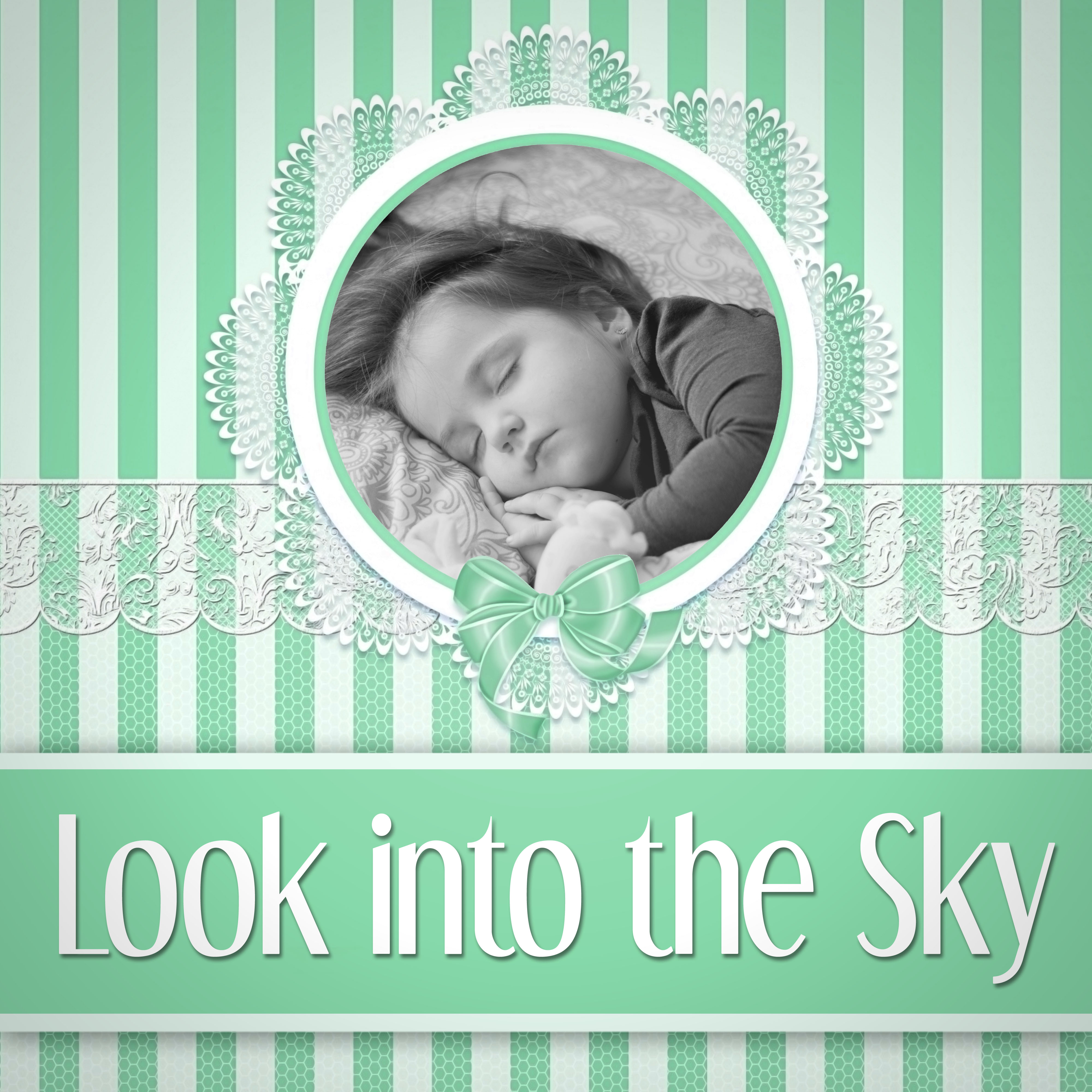 Look into the Sky - Natural Sleep Aid, White Noise for Deep Sleep, Care About Your Baby, Lullabies with Relaxing Nature Sounds