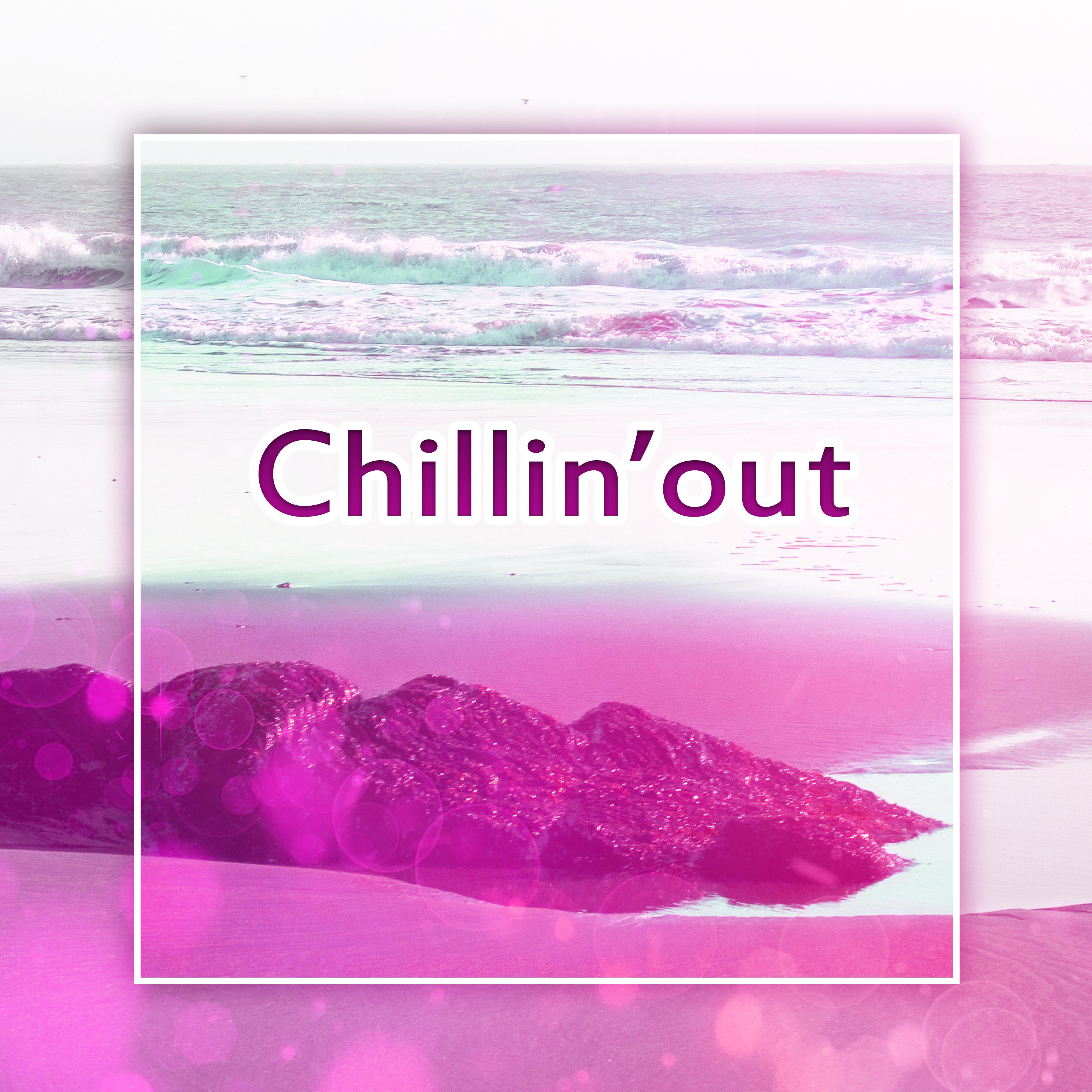 Chillin’out – Summer Lounge, Dance Party, Relax, Deep Beats, Chill Out Music