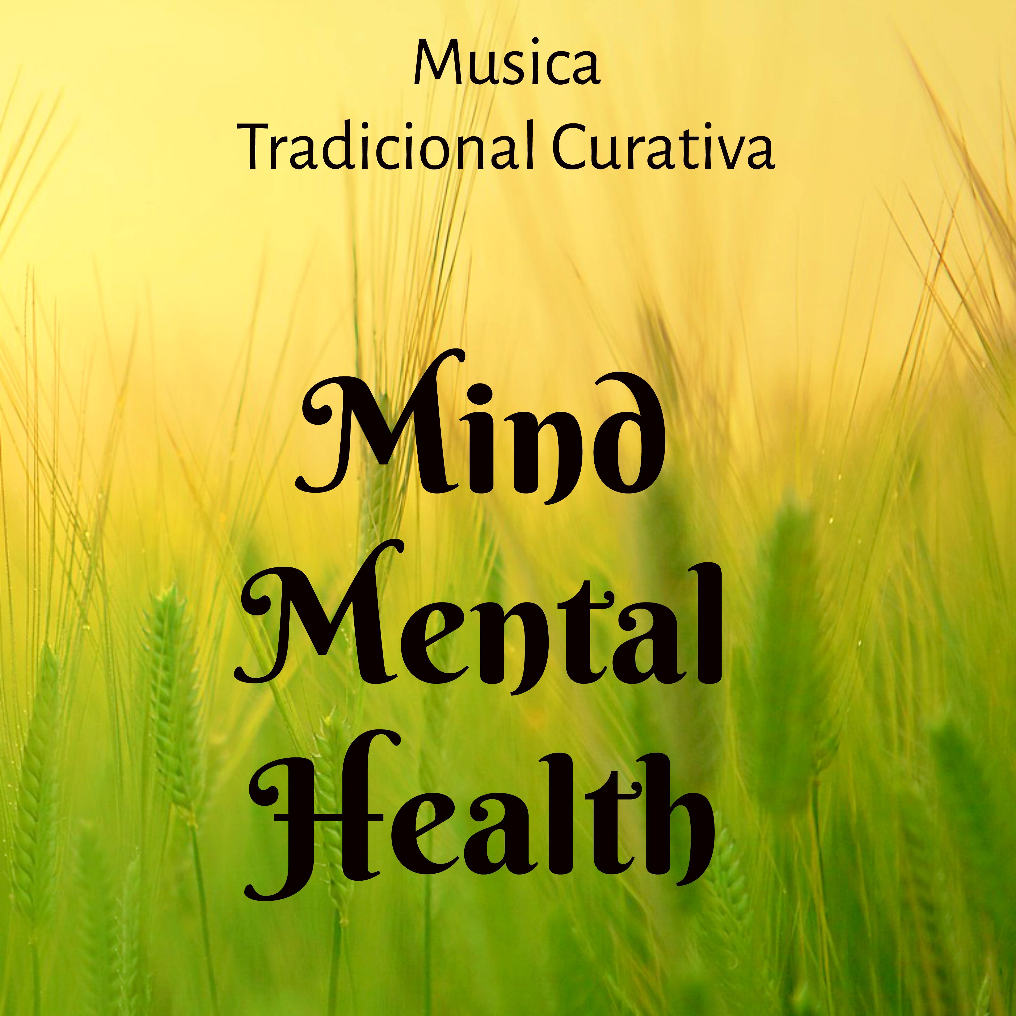 Mind Mental Health - Musica Tradicional Curativa para Siete Chakras Ejercicios de Meditación con Sonidos Relajantes New Age