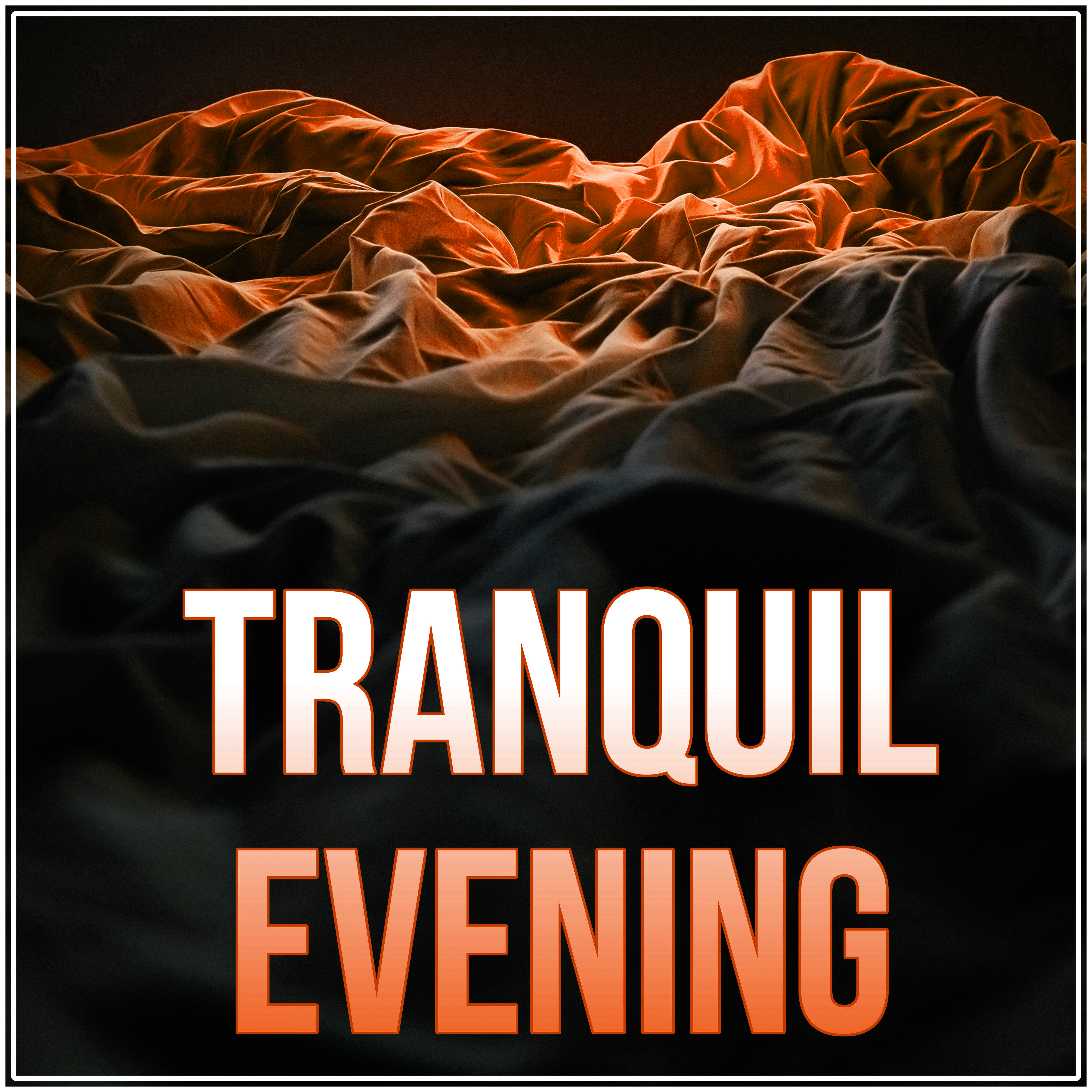 Tranquil Evening - Music for Deep Sleep & Relaxation, Music to Help You Sleep, Calm Nature Sounds for Insomnia