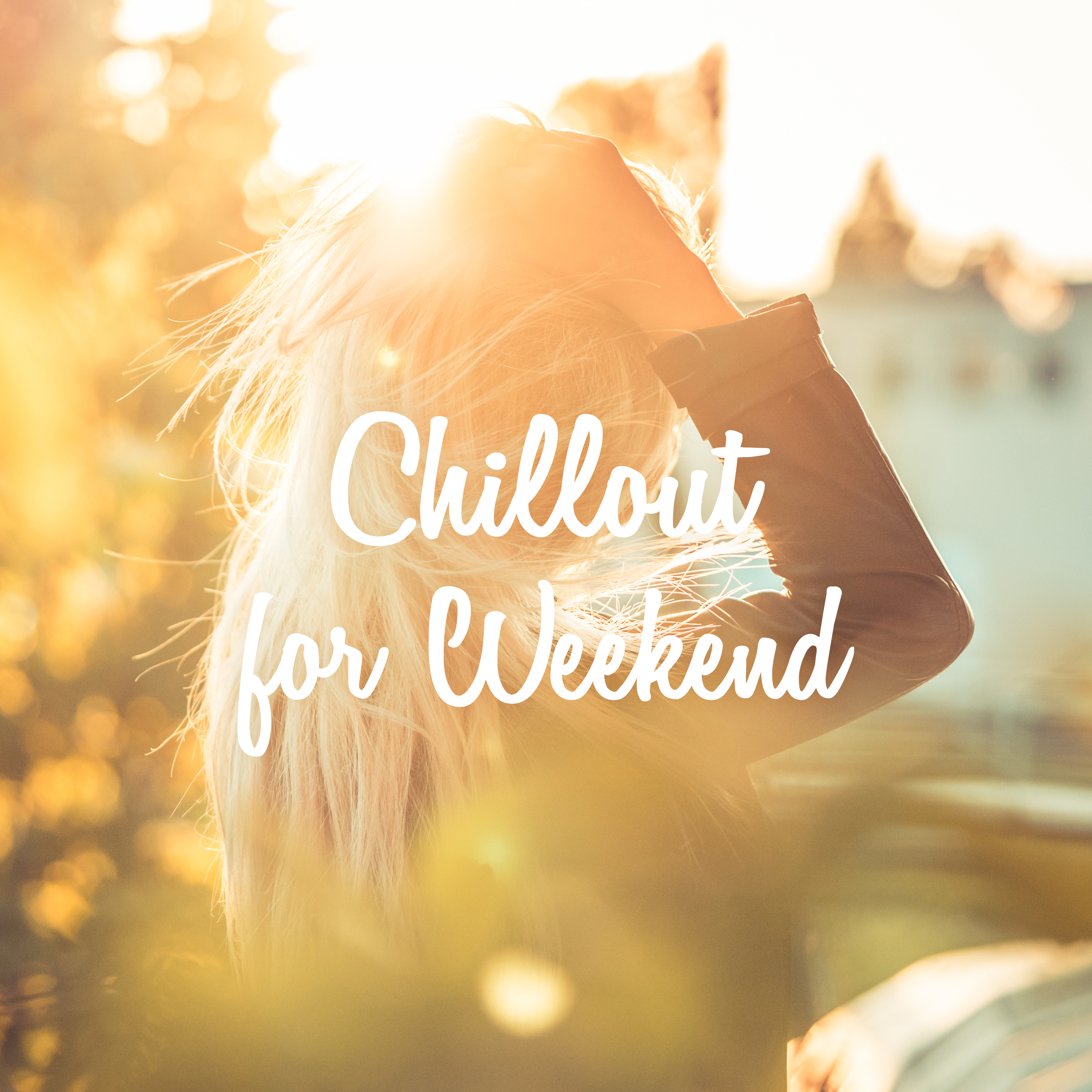 Chillout for Weekend – Fresh Chillout Beats, Electronic Music, Chill Out 2017, Relax, Summer, Lounge
