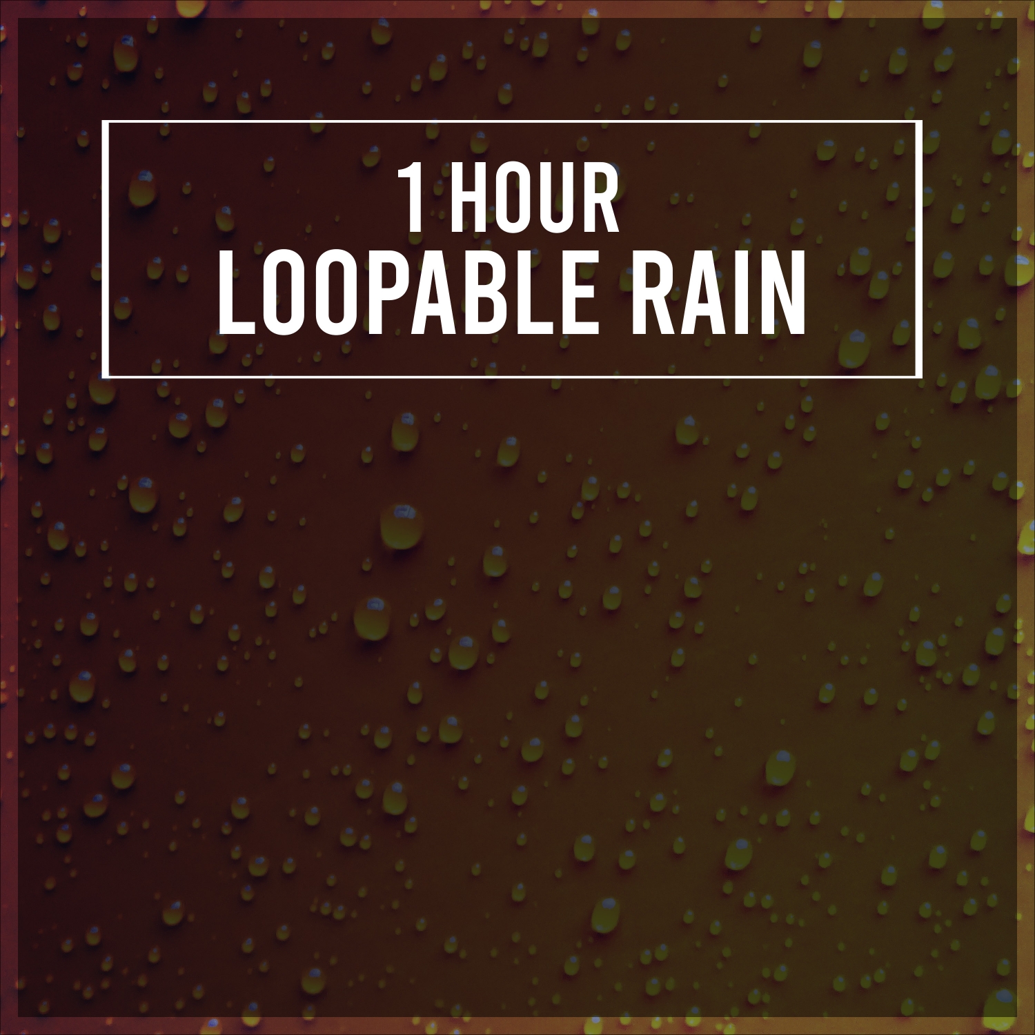 #1 Hour Loopable Rain Sounds of Nature