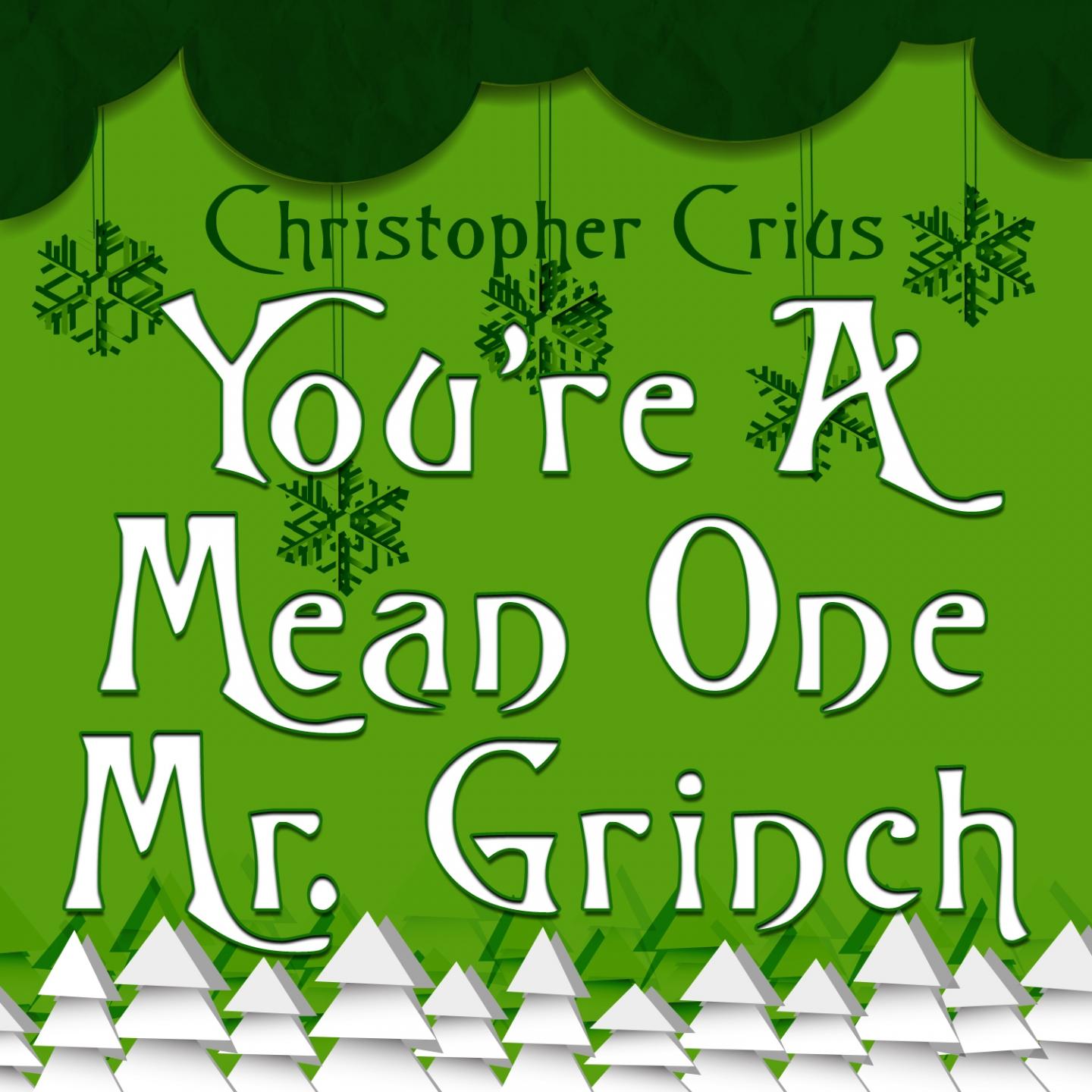 You're a Mean One Mr. Grinch