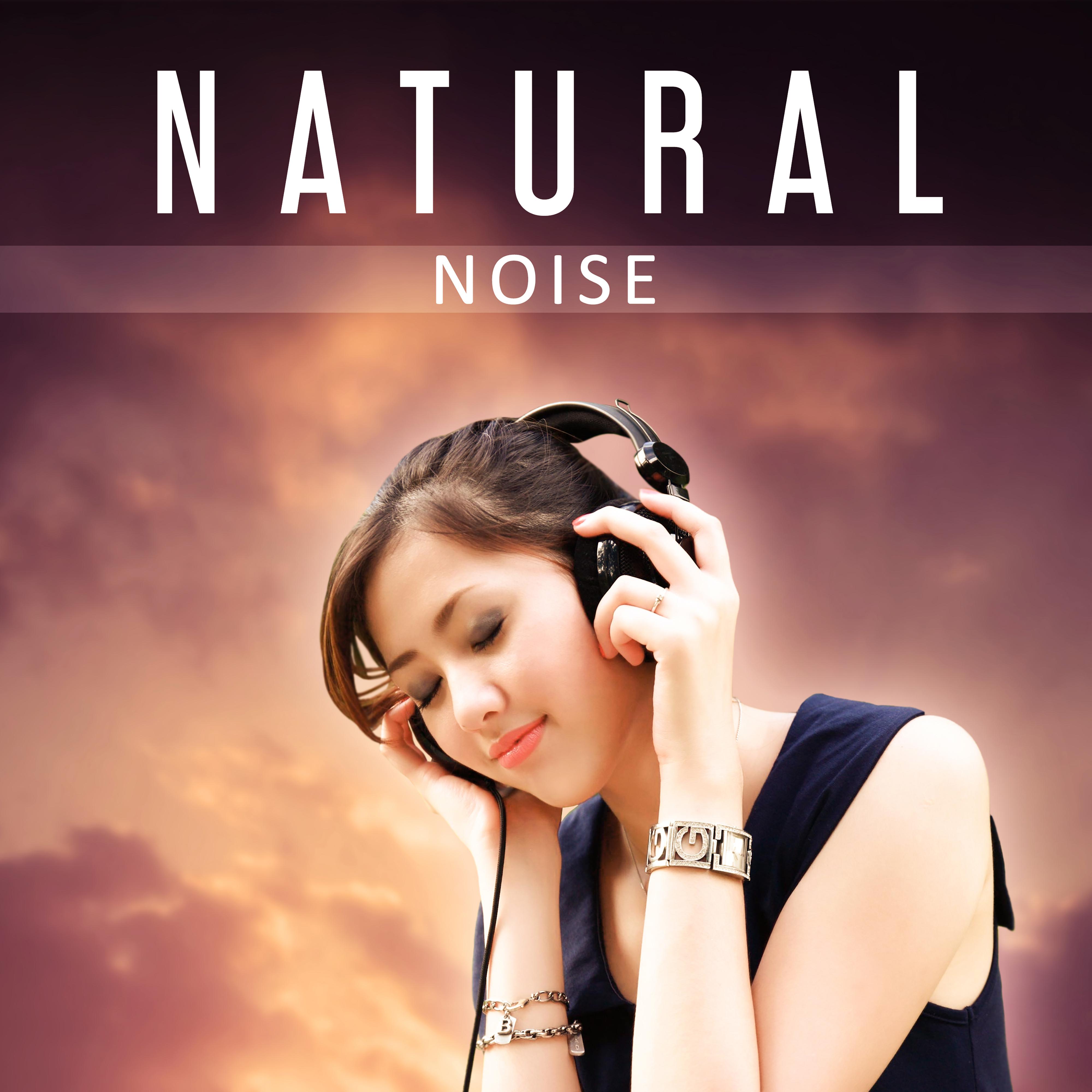 Natural Noise - Interesting Sounds for Relaxation, Rest in the House, Relaxing Bath, Wonderful Time of Rest