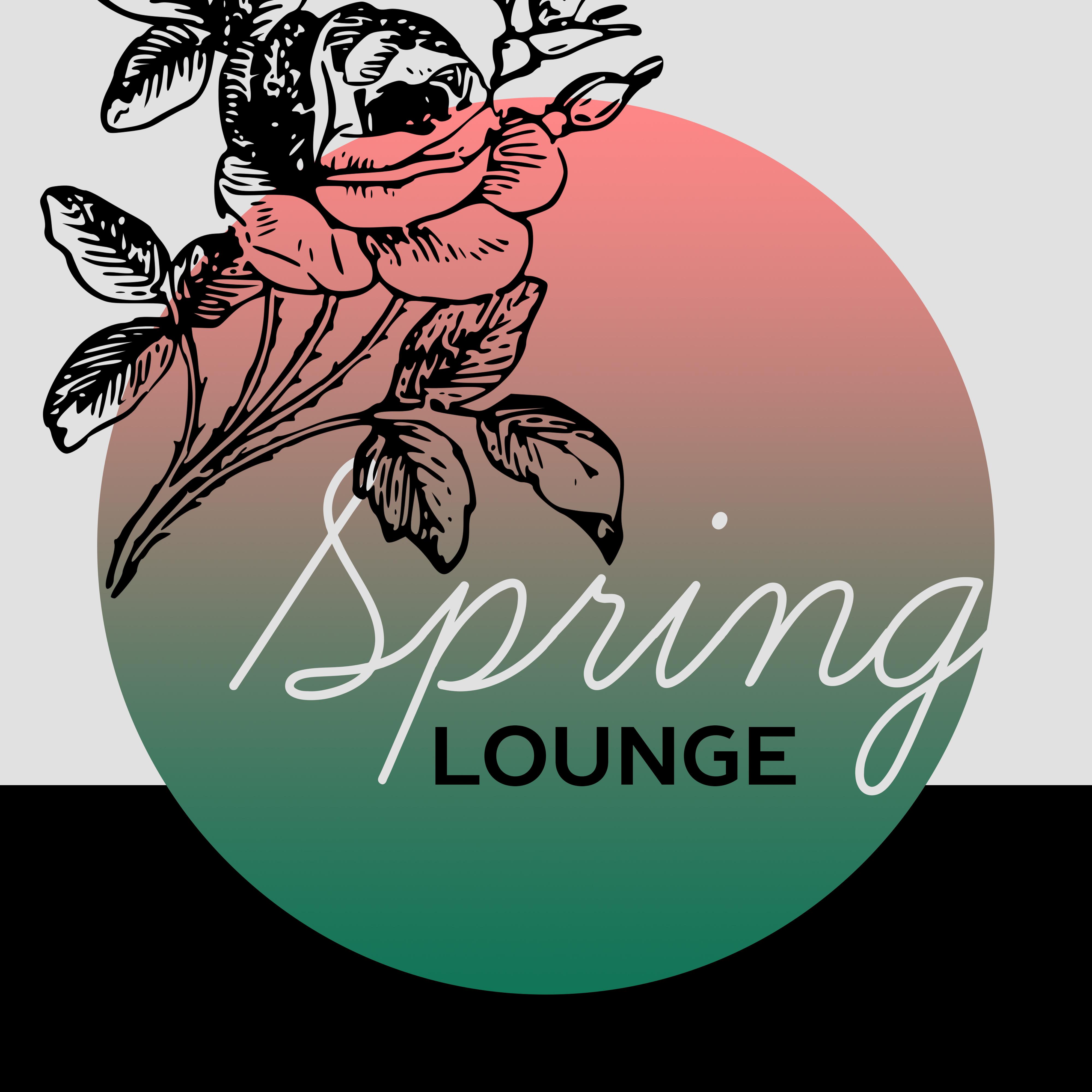 Spring Lounge – Chill Out Music, Deep Chill Out, Relax, Electronic Beats, First Sun