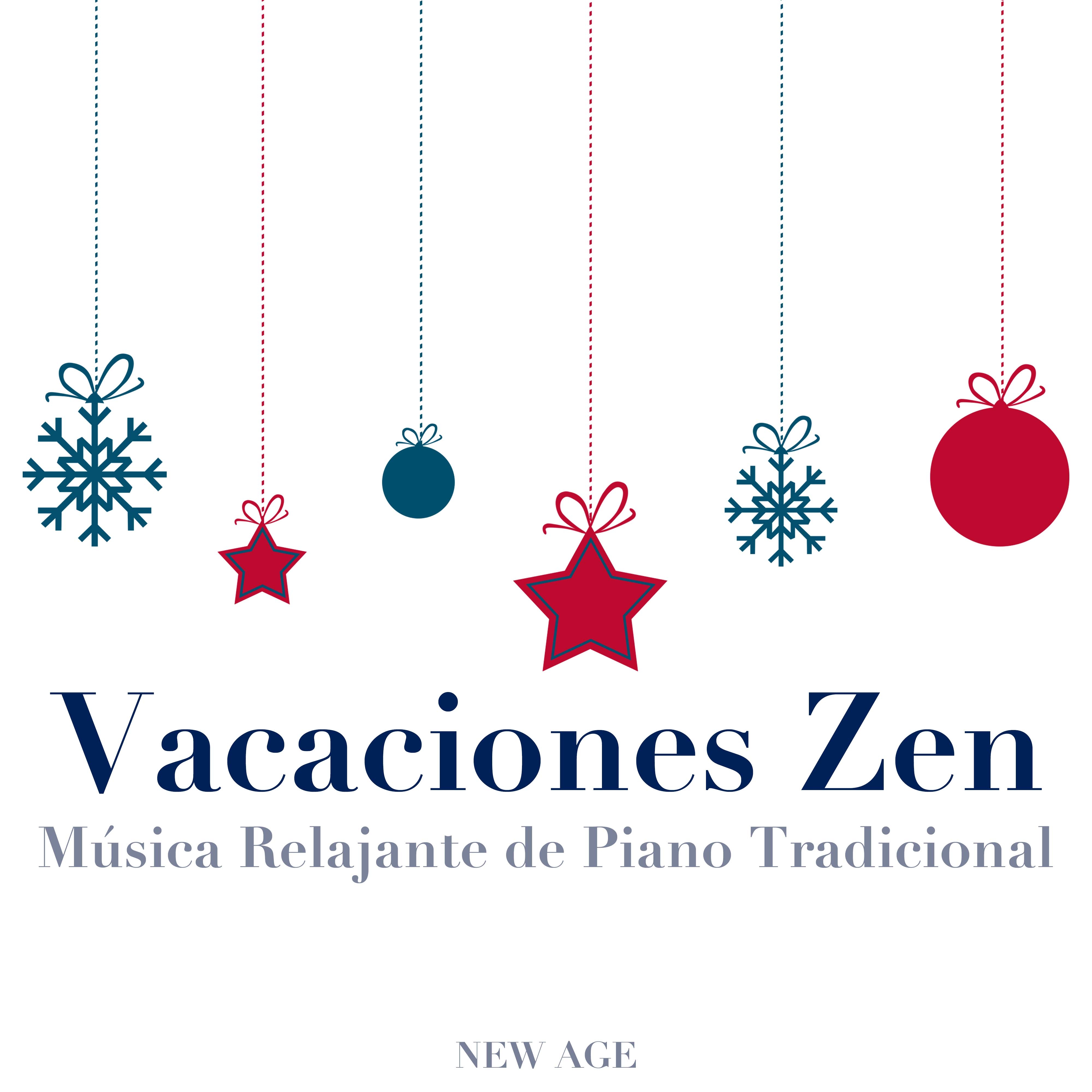 Vacaciones Zen: Música Relajante de Piano Tradicional para Celebrar la Navidad y el Año Nuevo con Amigos y Familia