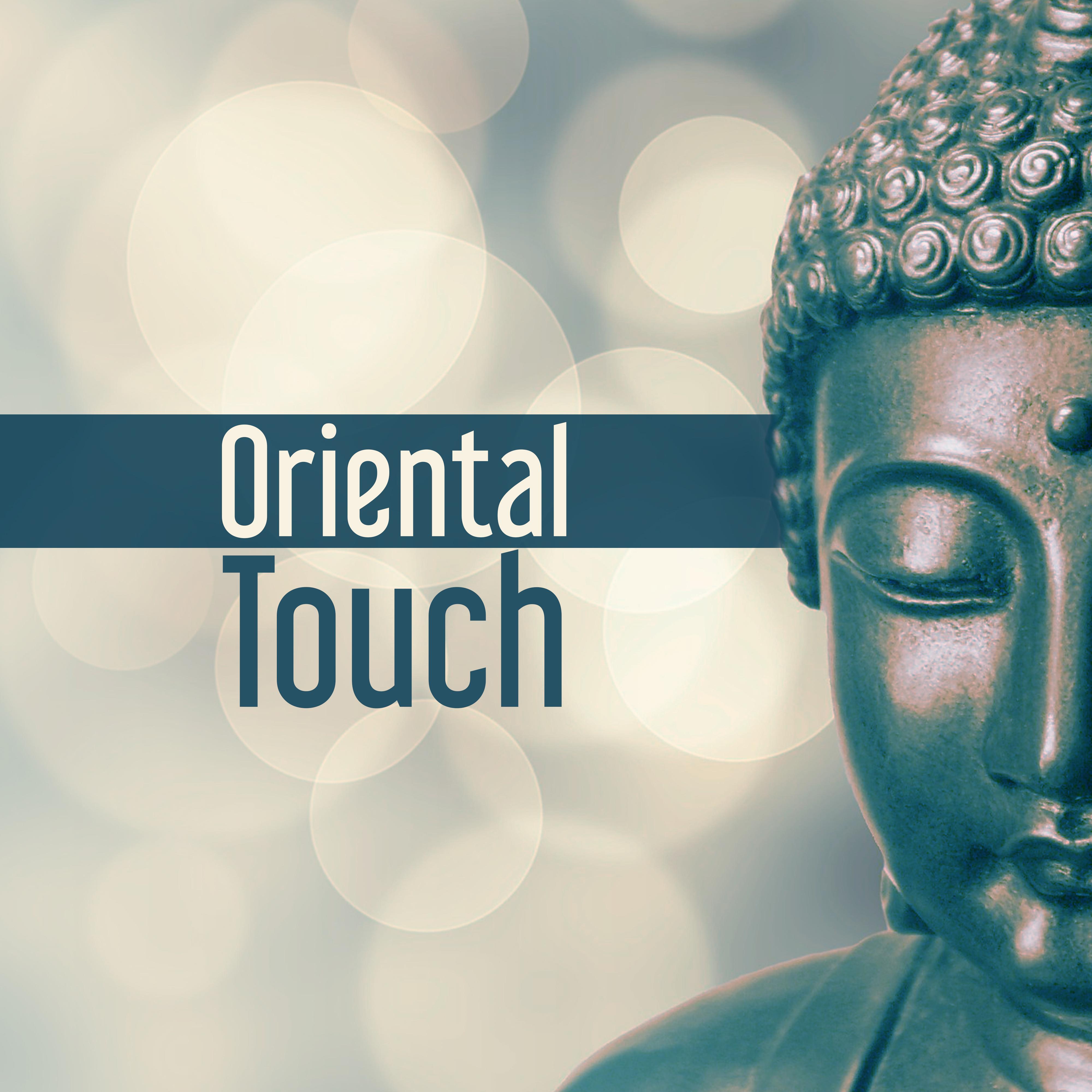 Oriental Touch – Sounds for Meditation, Reiki Music, Deep Focus, Yoga Training, Peaceful Songs, Yoga Poses