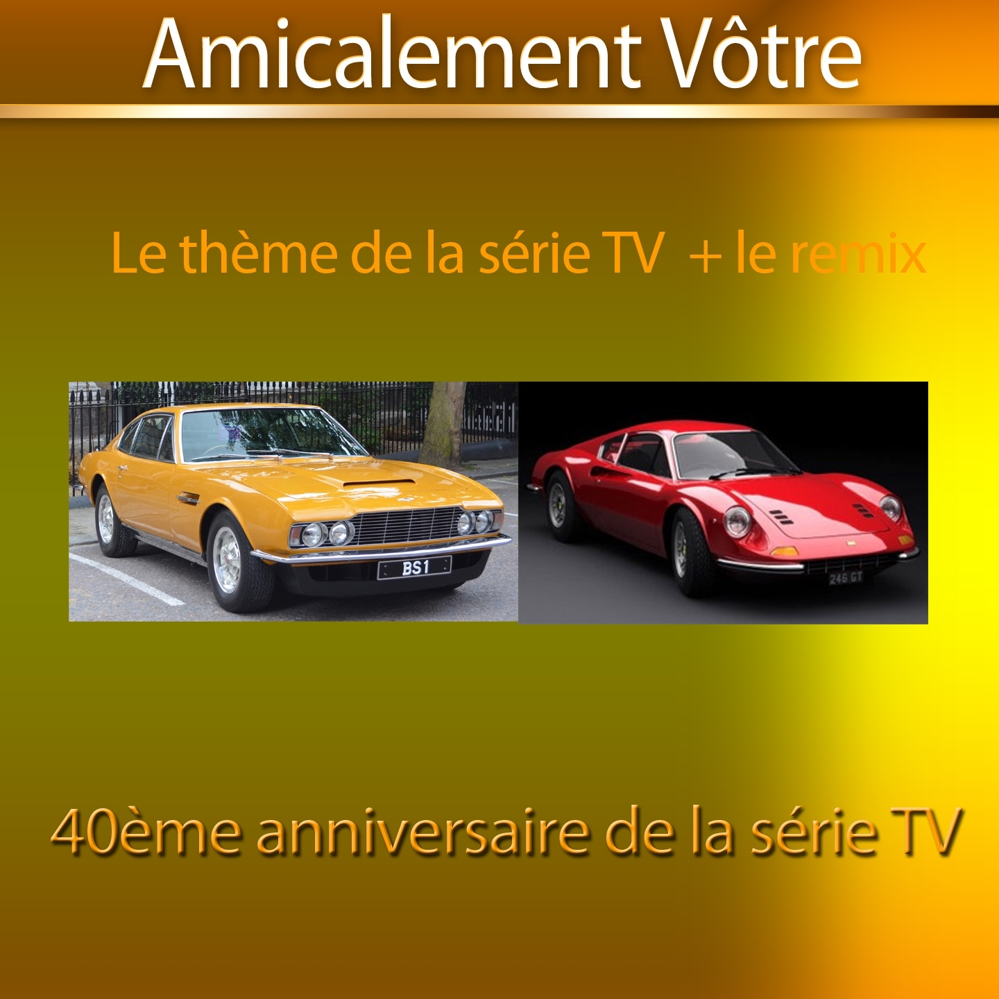 Amicalement vôtre (Le thème TV + le remix)