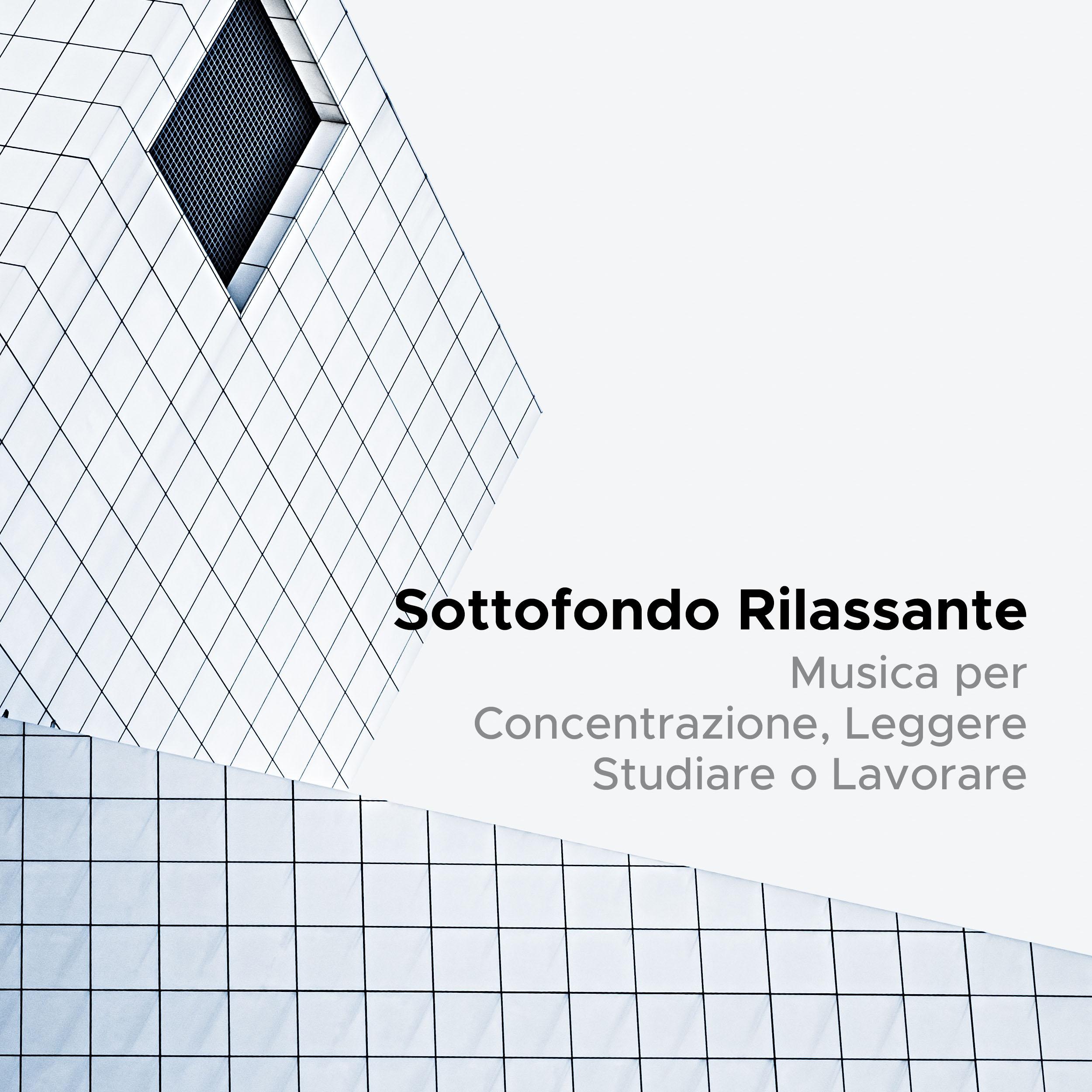 Sottofondo Rilassante: Musica per Concentrazione, Leggere, Studiare o Lavorare