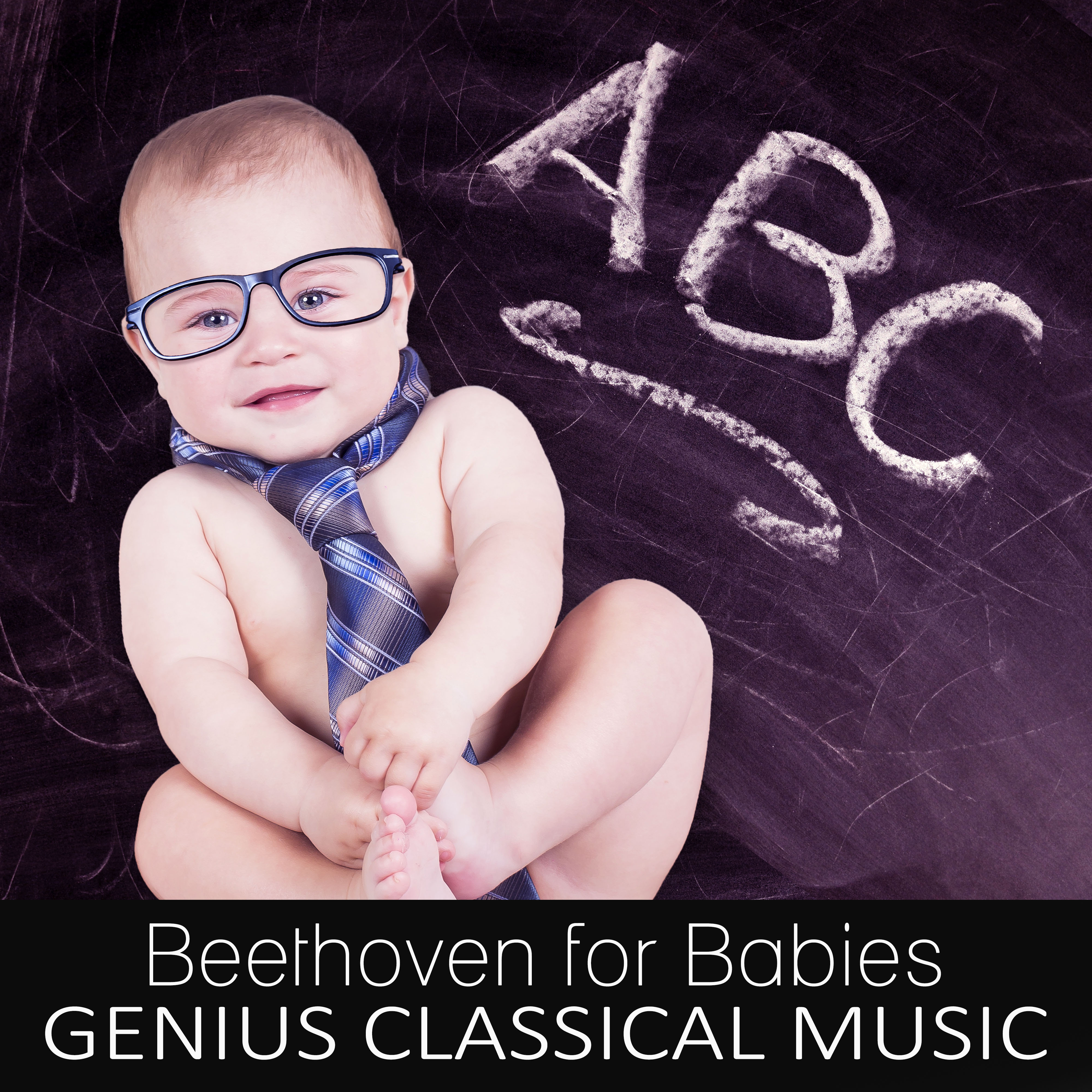 Beethoven for Babies: Genius Classical Music – Relaxation for Growing Brains, Build Baby IQ, Brillant Collection of Classics