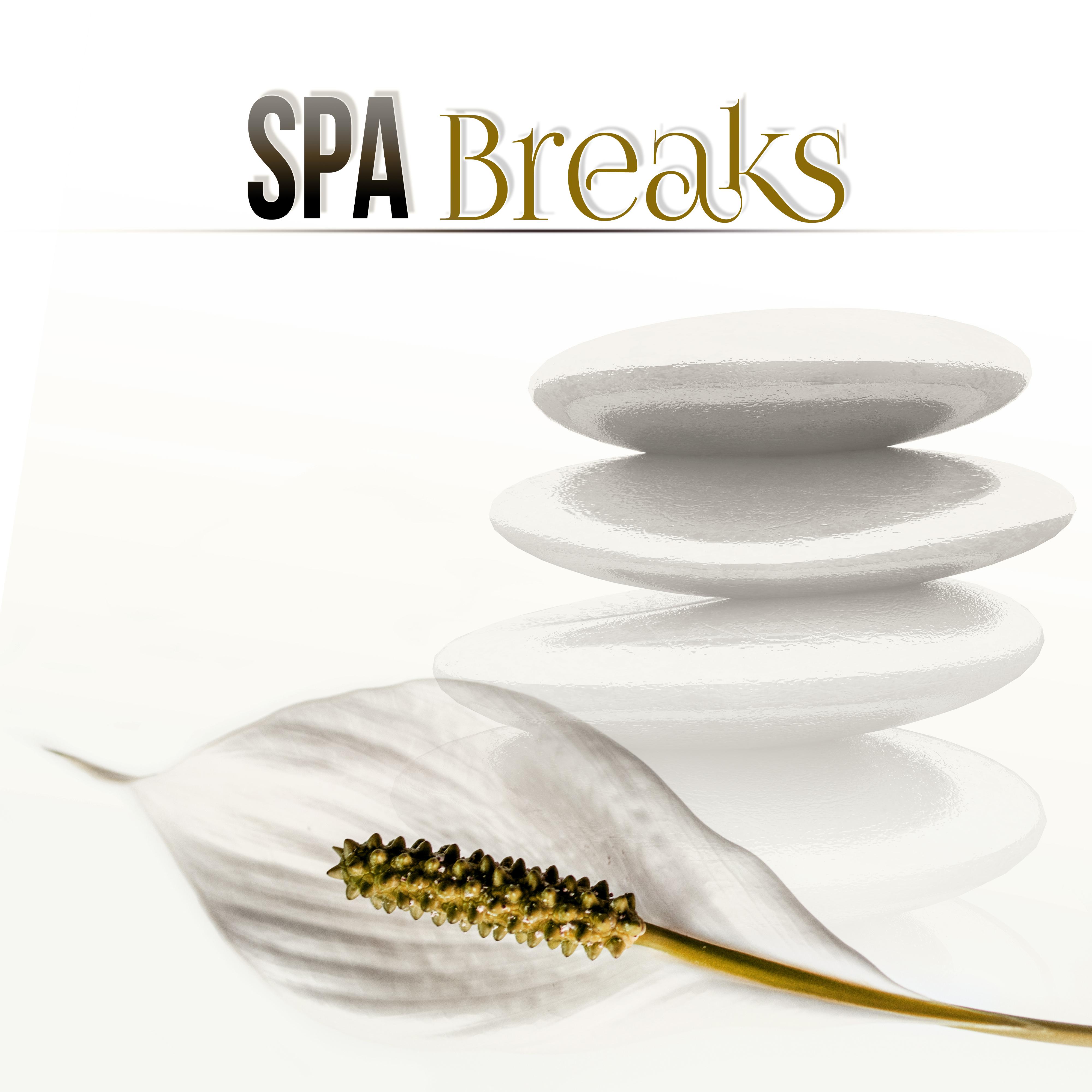 Spa Breaks – New Age Music for Beauty Salon and Spa, Relaxation, Massage, Acupressure, Aromatherapy, Beautiful and Healthy Body, Healing Power, Well Being, Rest After Work with Nature Sounds