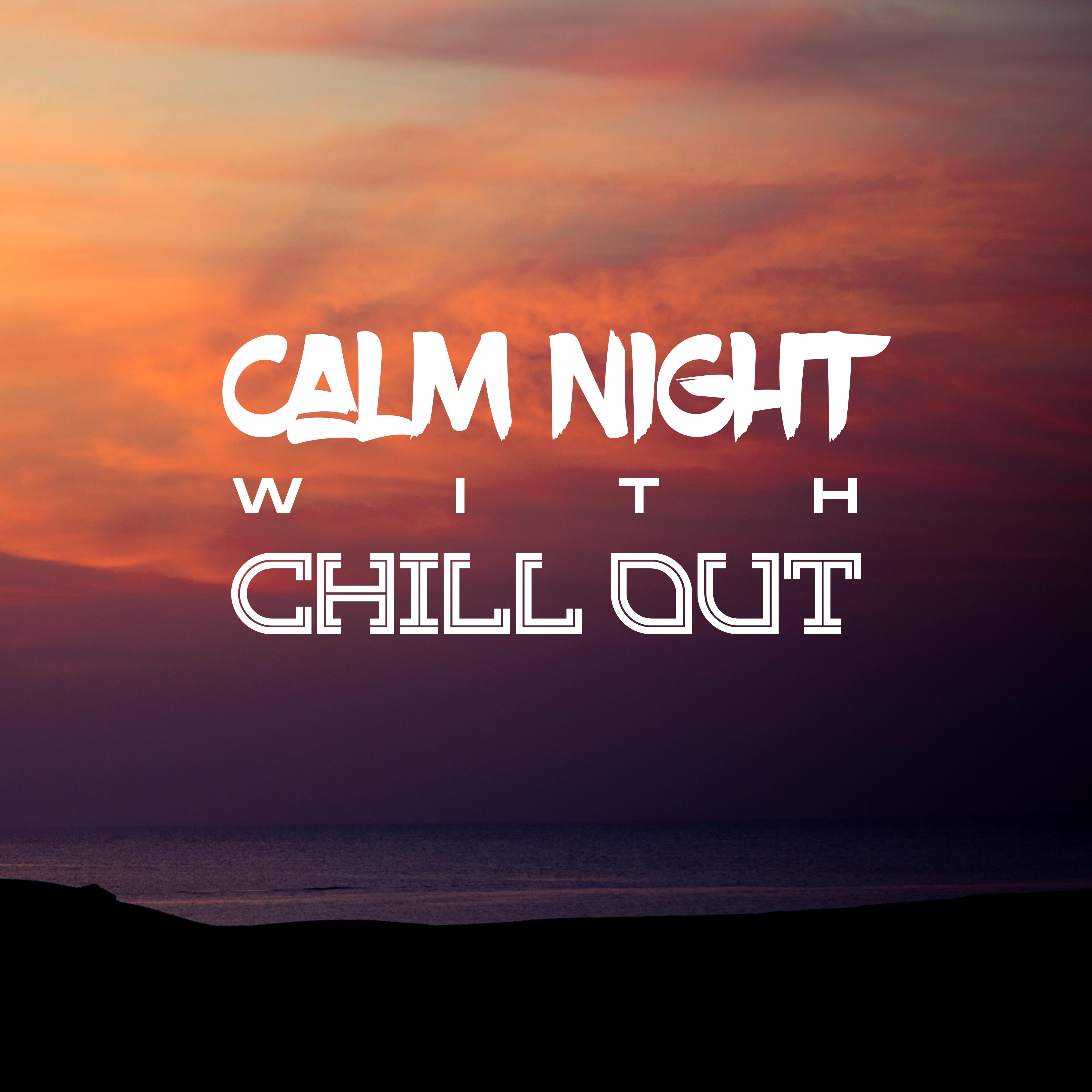 Calm Night with Chill Out