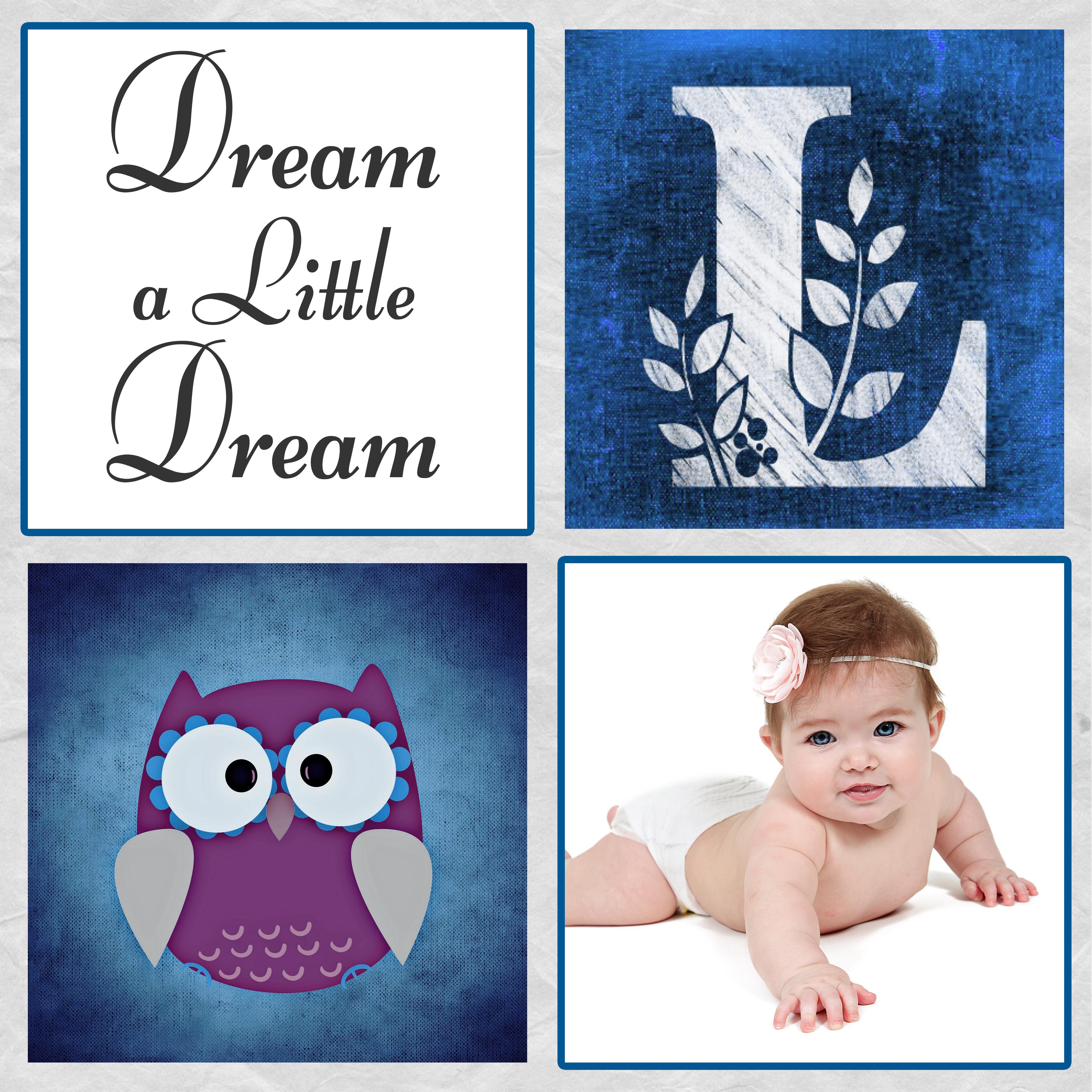 Dream a Little Dream - Sleep Through the Night, Baby Lullabies, Cradle Song, Baby Sleep Music