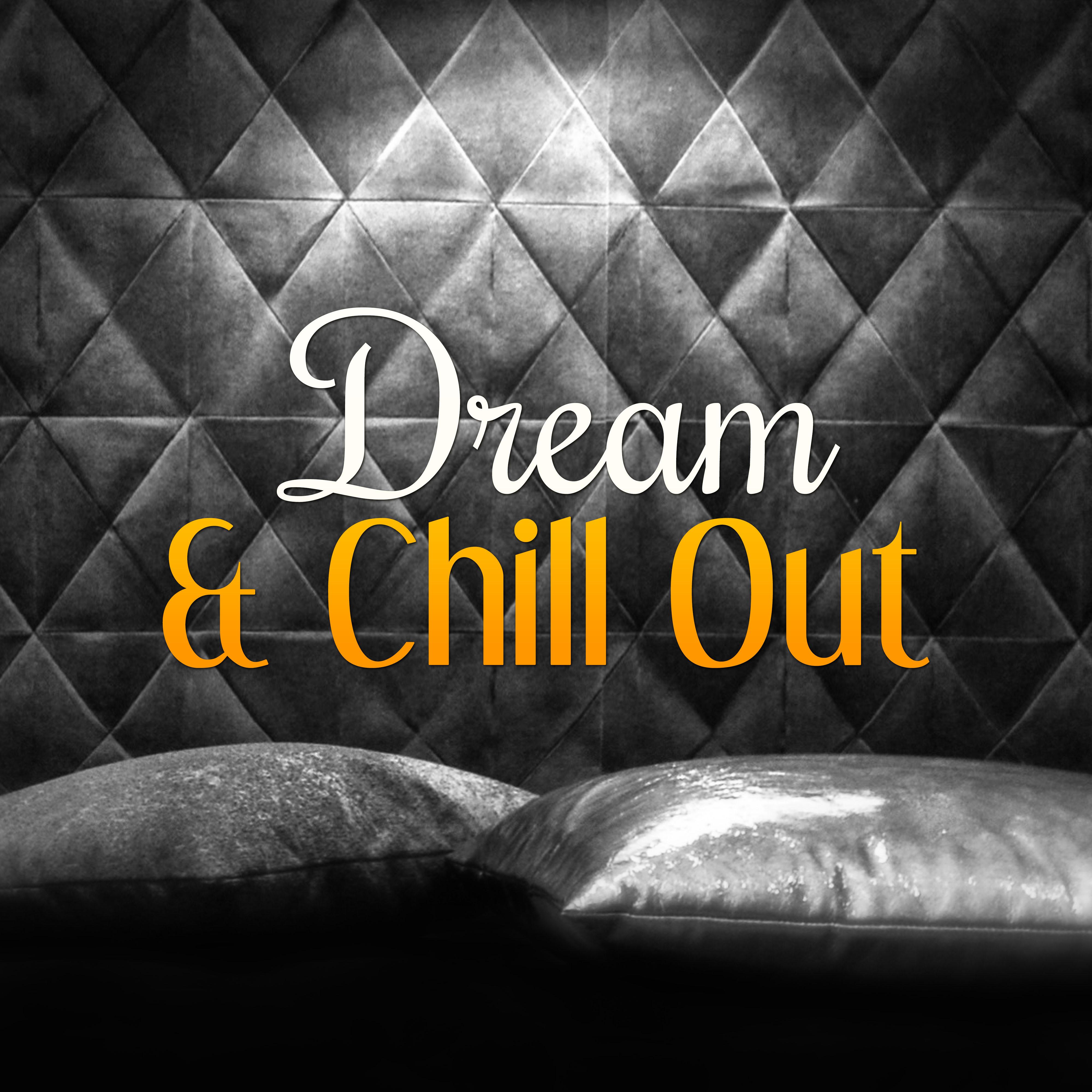 Dream & Chill Out – Pure Waves, Chill Out Music, Chill Tone, Deep Bounce, Positive Vibes