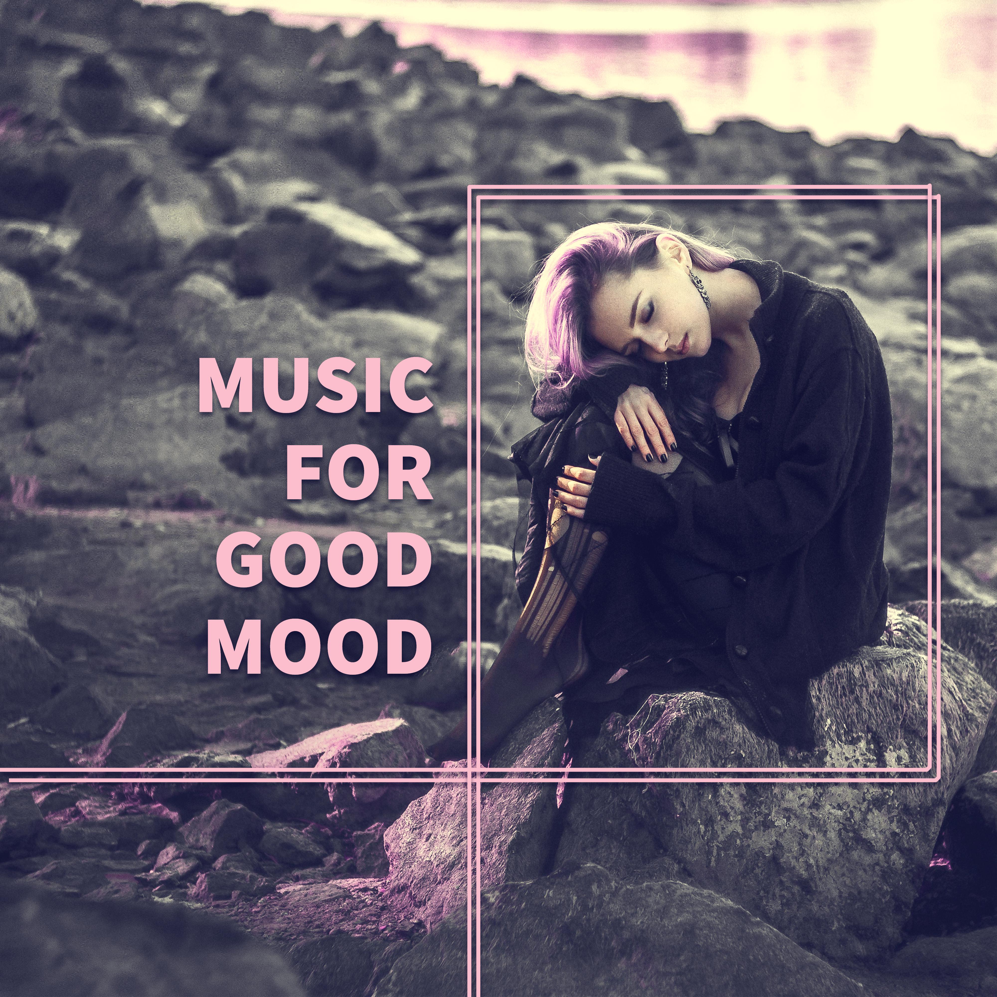 Music for Good Mood – Relaxing Sounds to Calm Down, Stress Free, Happy Day, Soft Music