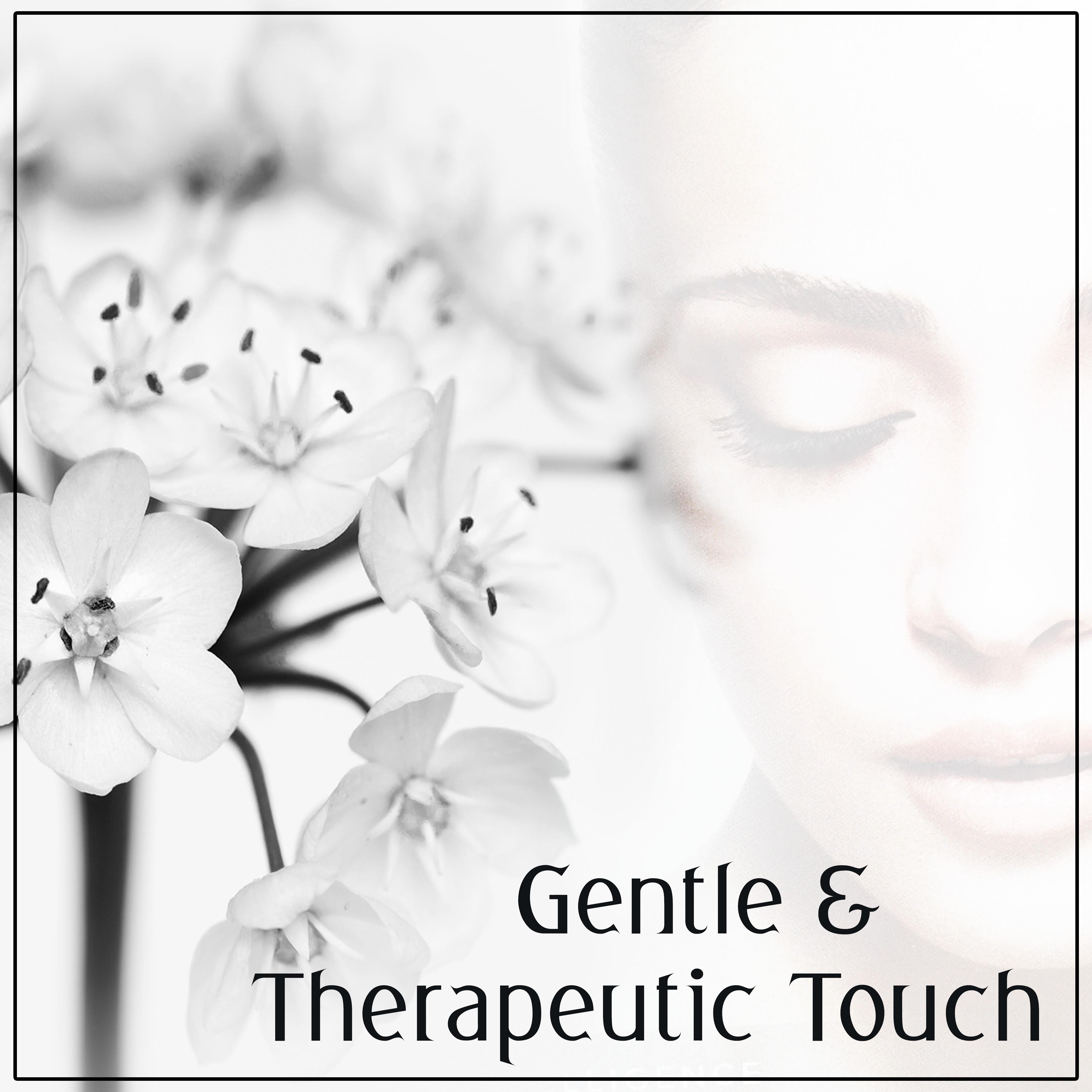 Gentle & Therapeutic Touch - Healing Music for Sensual Massage, Reiki Water Songs, Relaxation, Meditation, Asian Spa