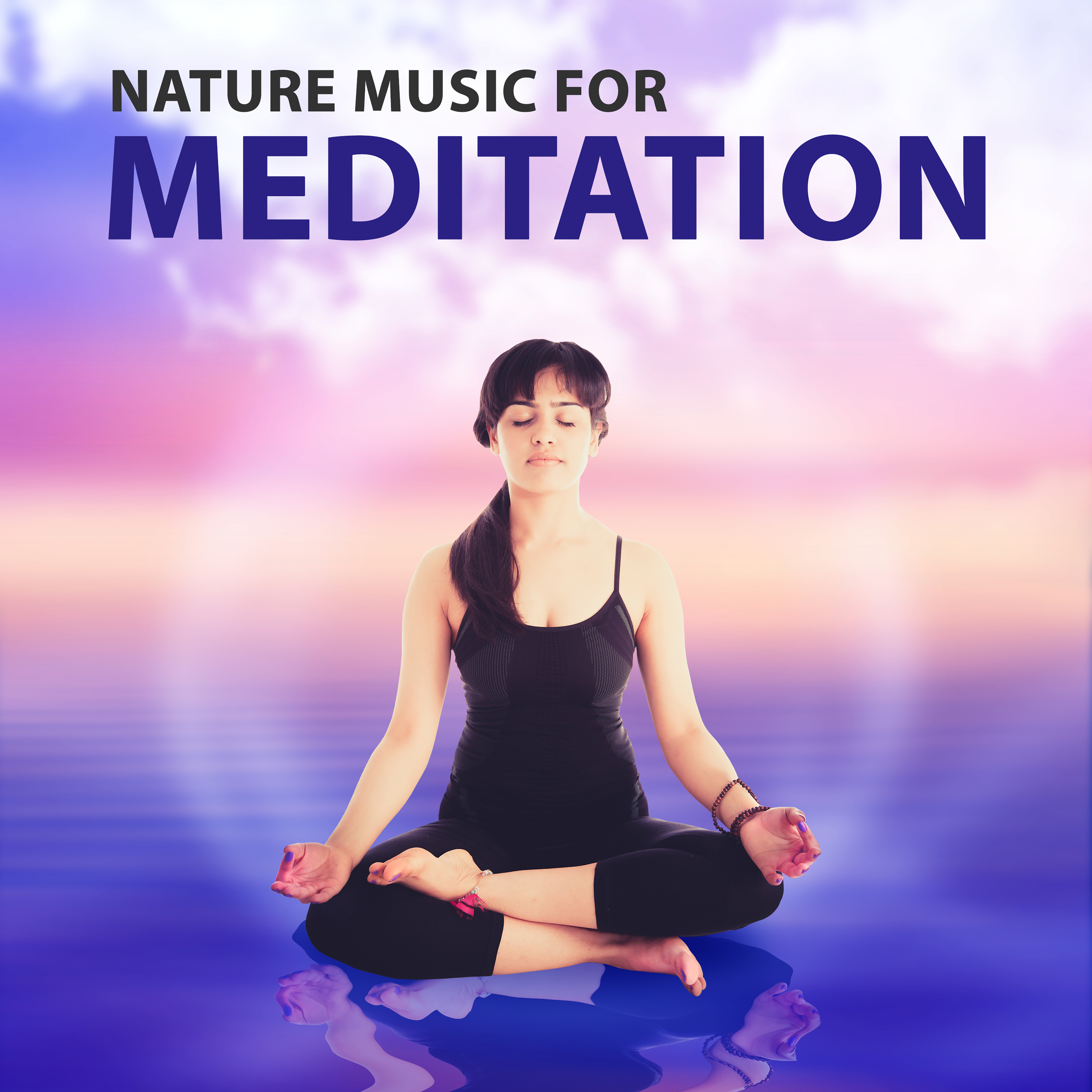 Nature Music for Meditation – Calming Music for Rest, Help to Mindfulness Practice