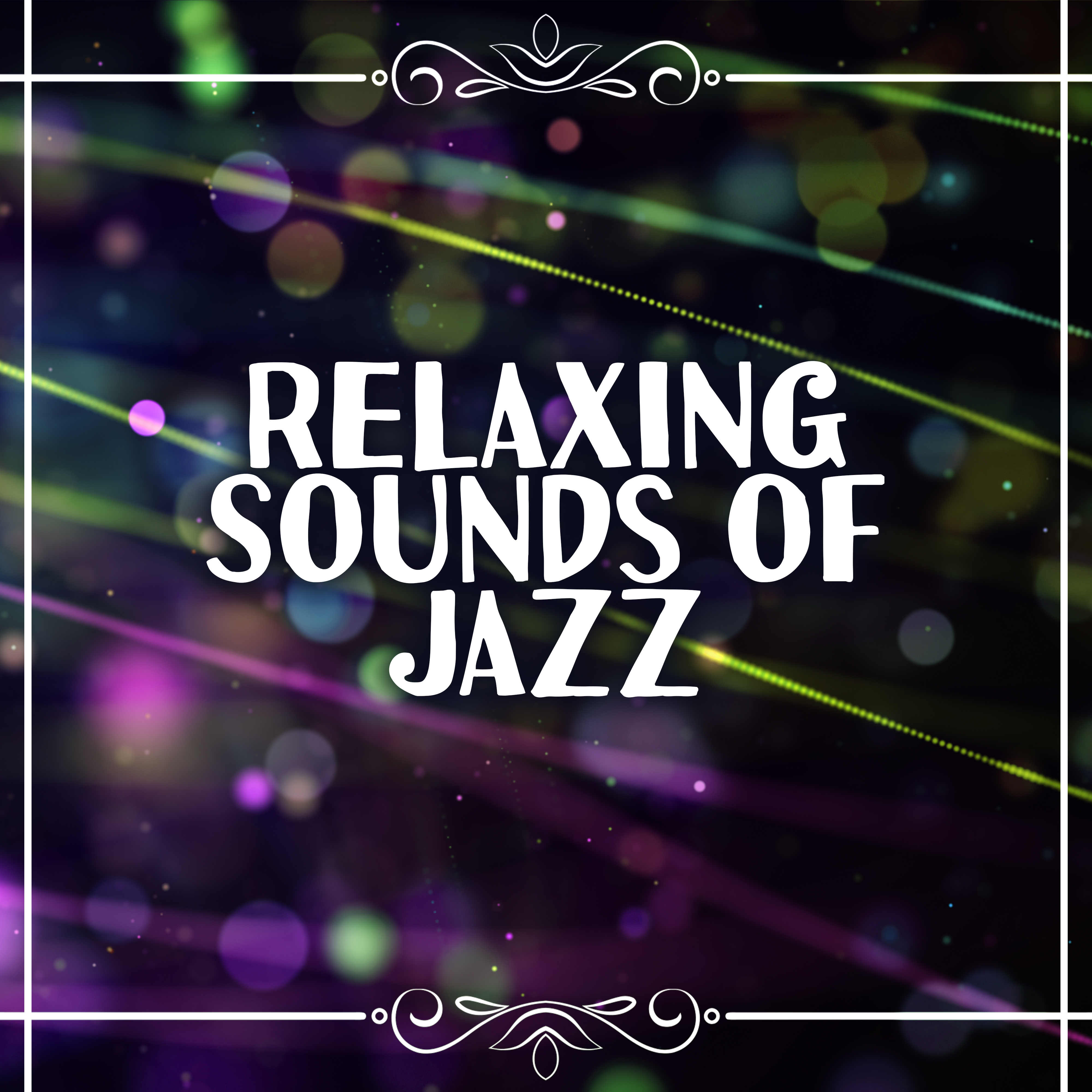 Relaxing Sounds of Jazz – Chilled Music, Soft Jazz Vibes, Sounds to Rest, Easy Listening