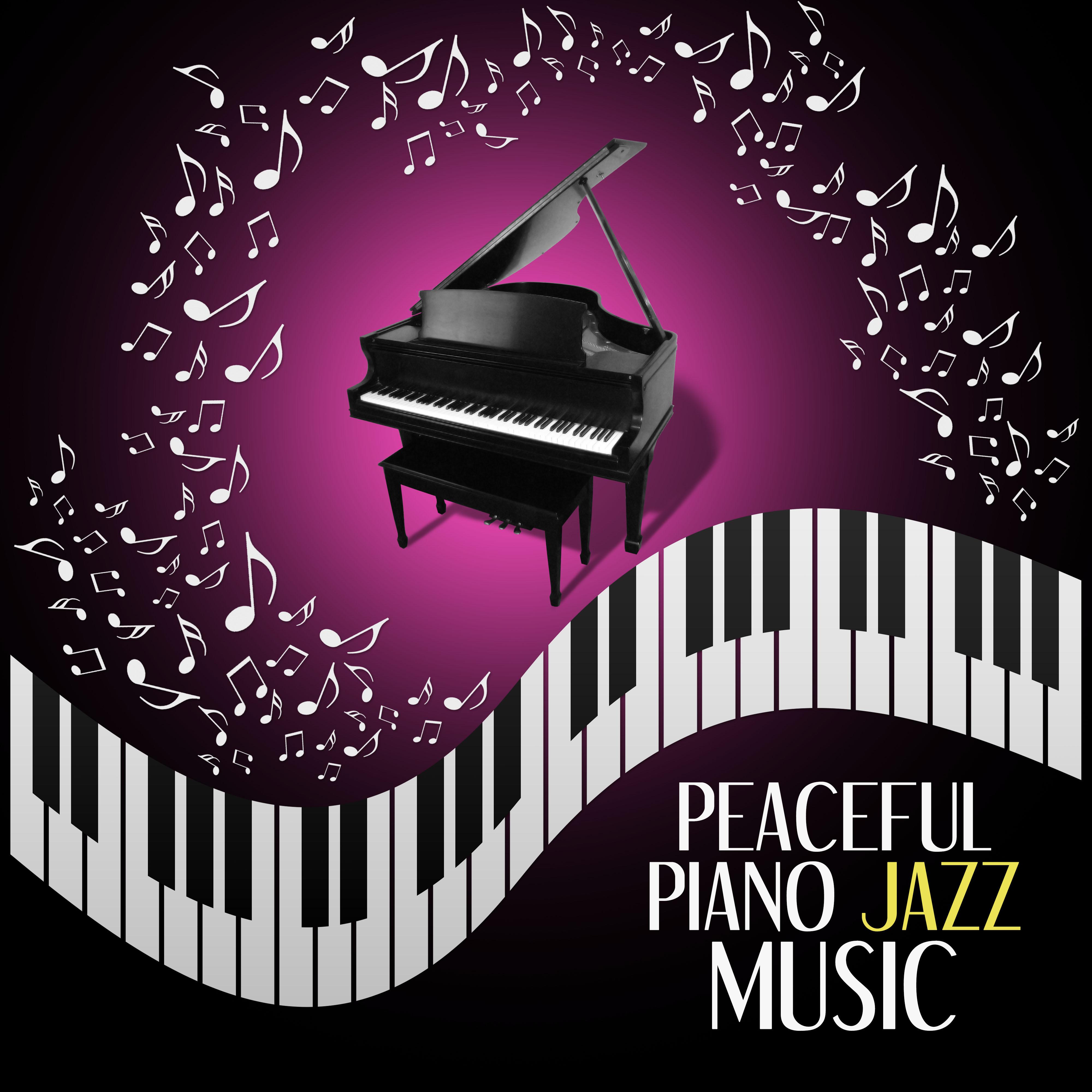 Peaceful Piano Jazz Music – Piano Jazz Music, Bar and Restaurant, Jazz Piano Sounds, Easy Listening, Soft Jazz Music