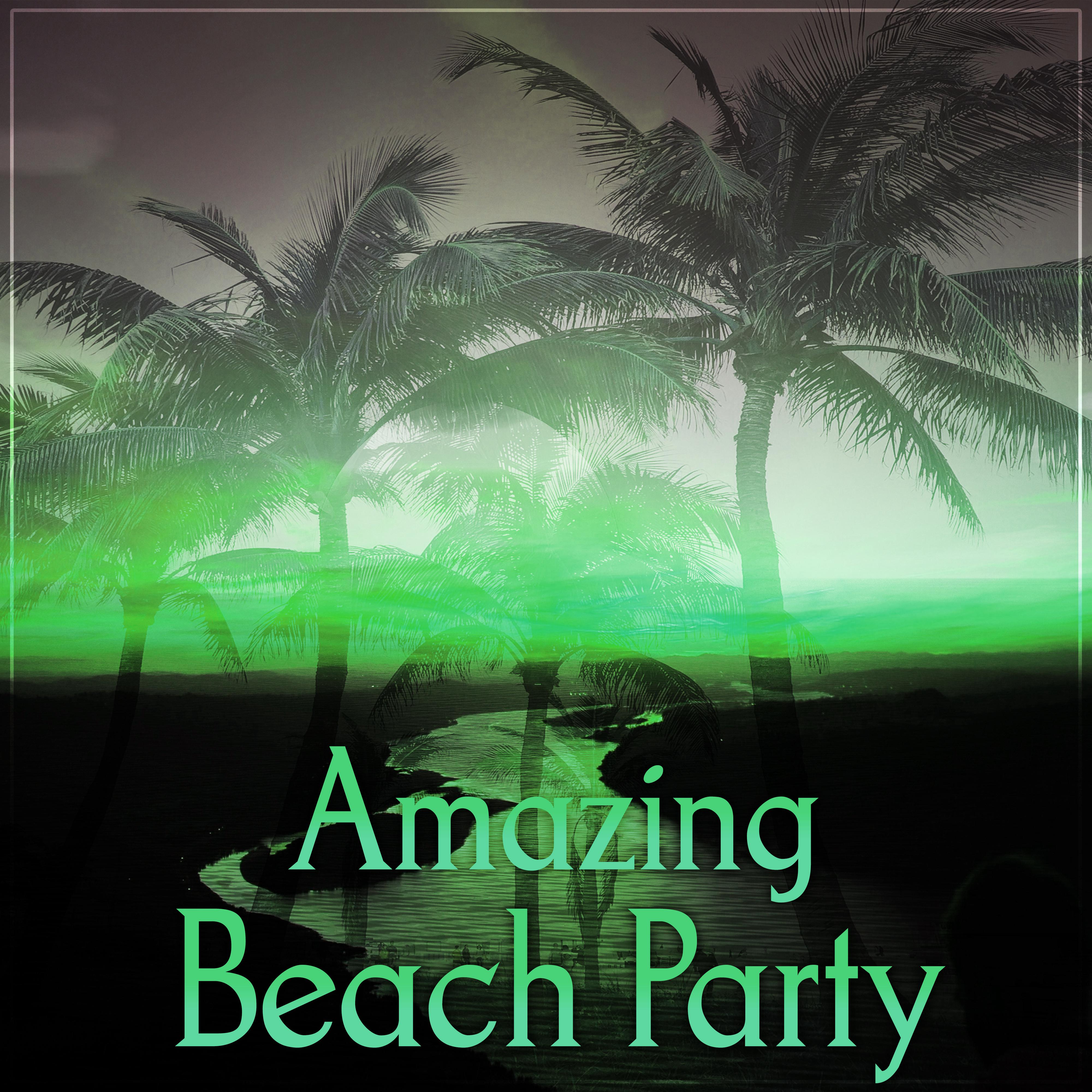 Amazing Beach Party - Happy & Positive Chill Sounds, Hotel Bar, Tropical Ambient Chill Out, Chill Out Lounge