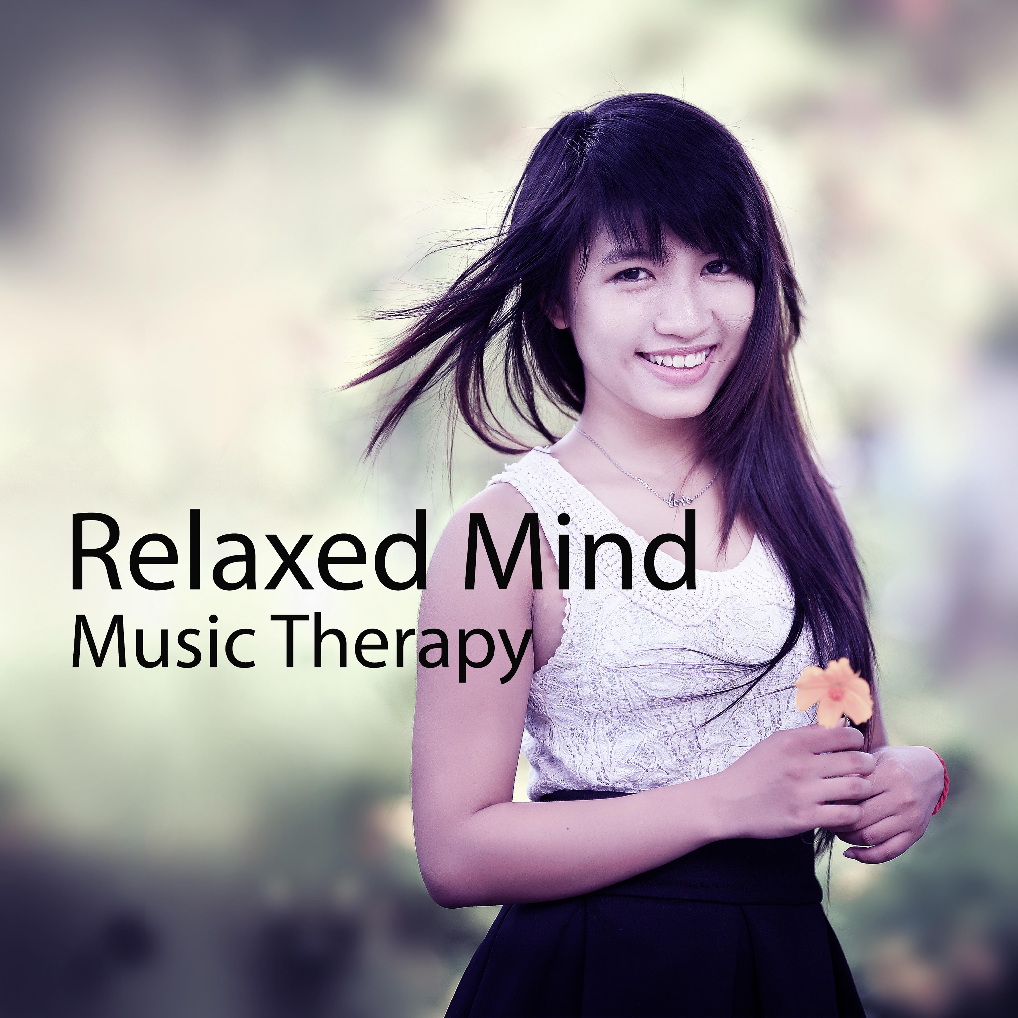 Relaxed Mind Music Therapy – Calming New Age, Relaxing Music for Rest, Feel Inner Power