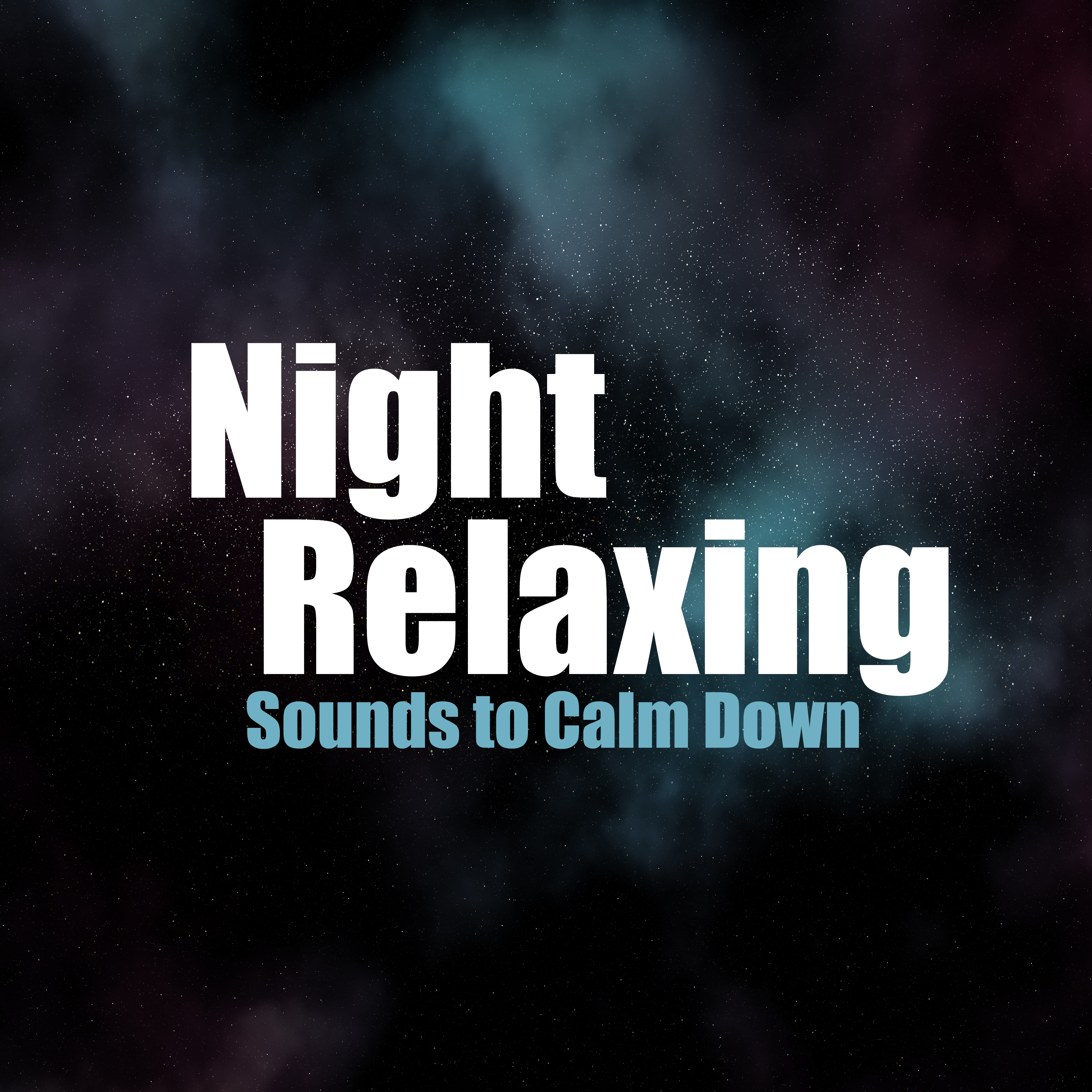 Night Relaxing Sounds to Calm Down