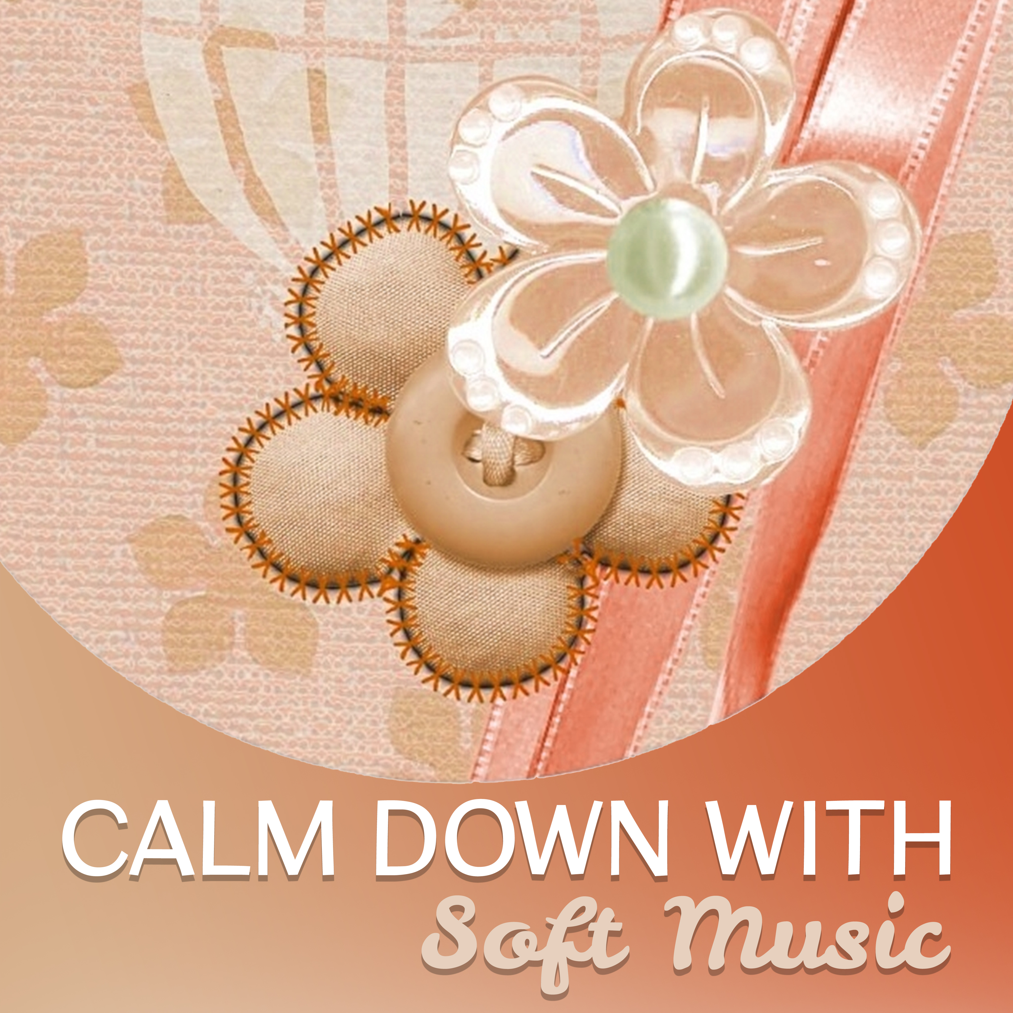 Calm Down with Soft Music – New Age Music, Peaceful Mind, Sounds to Concentrate, Chill Yourself