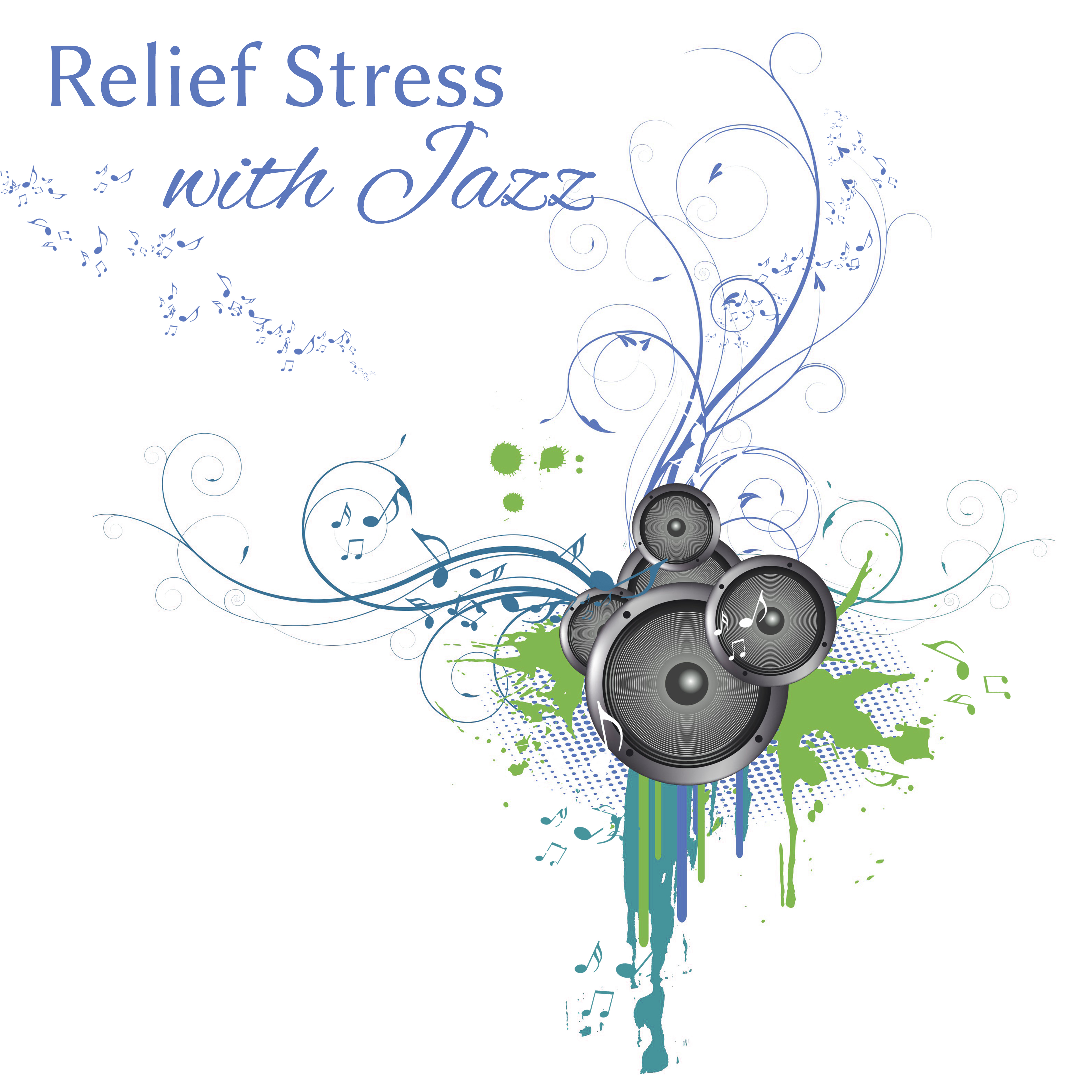Relief Stress with Jazz – Calm Down, Jazz Sounds to Rest, Smooth Music, Chilled Jazz