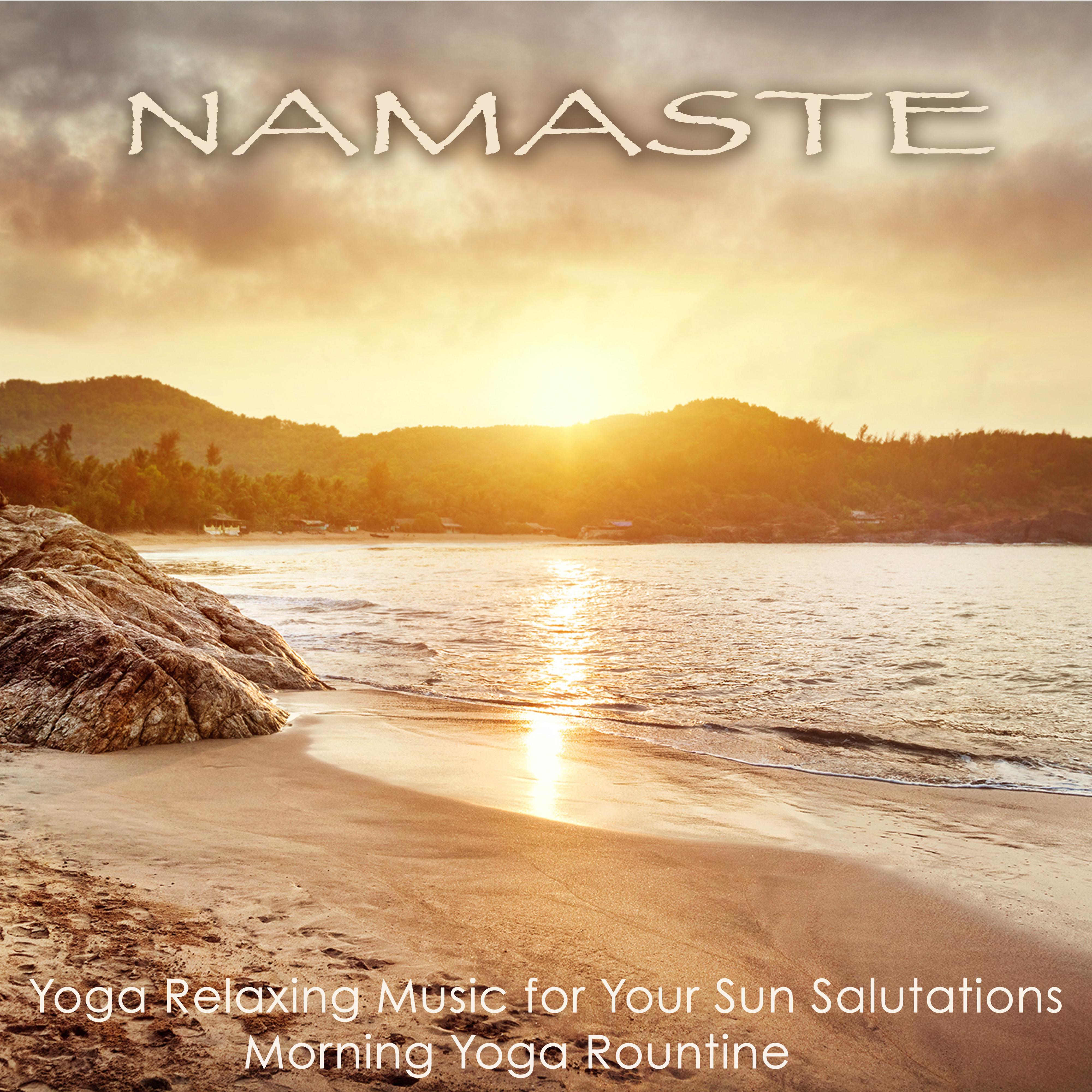 Namaste – Yoga Relaxing Music for Your Sun Salutations Morning Yoga Rountine