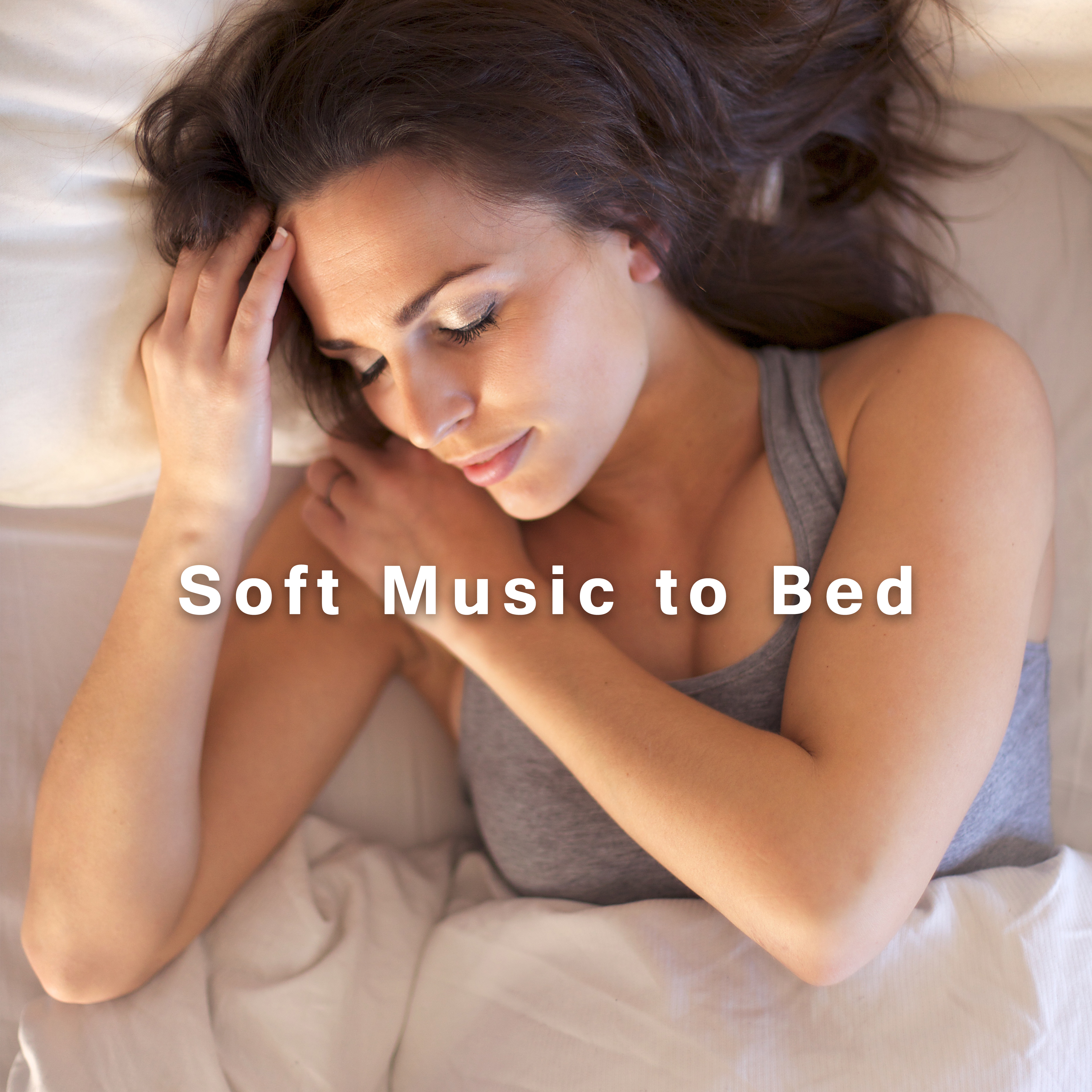 Soft Music to Bed – Restful Sleep, Relax at Night, Calm Lullaby, Ambient Music, Stress Relief, New Age Music at Night