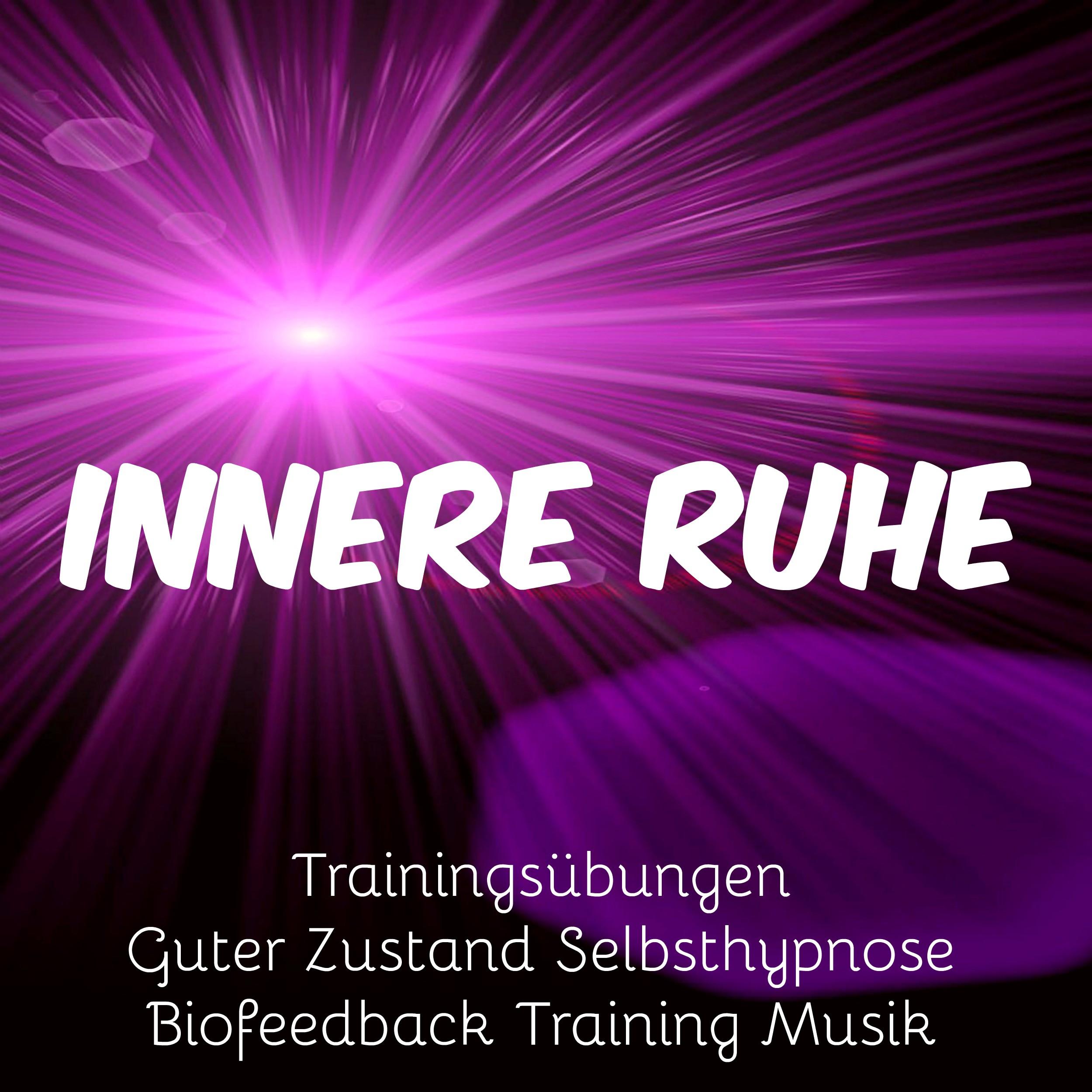 Innere Ruhe - Trainingsübungen Guter Zustand Selbsthypnose Biofeedback Training Musik mit New Age Spirituelle Geräusche