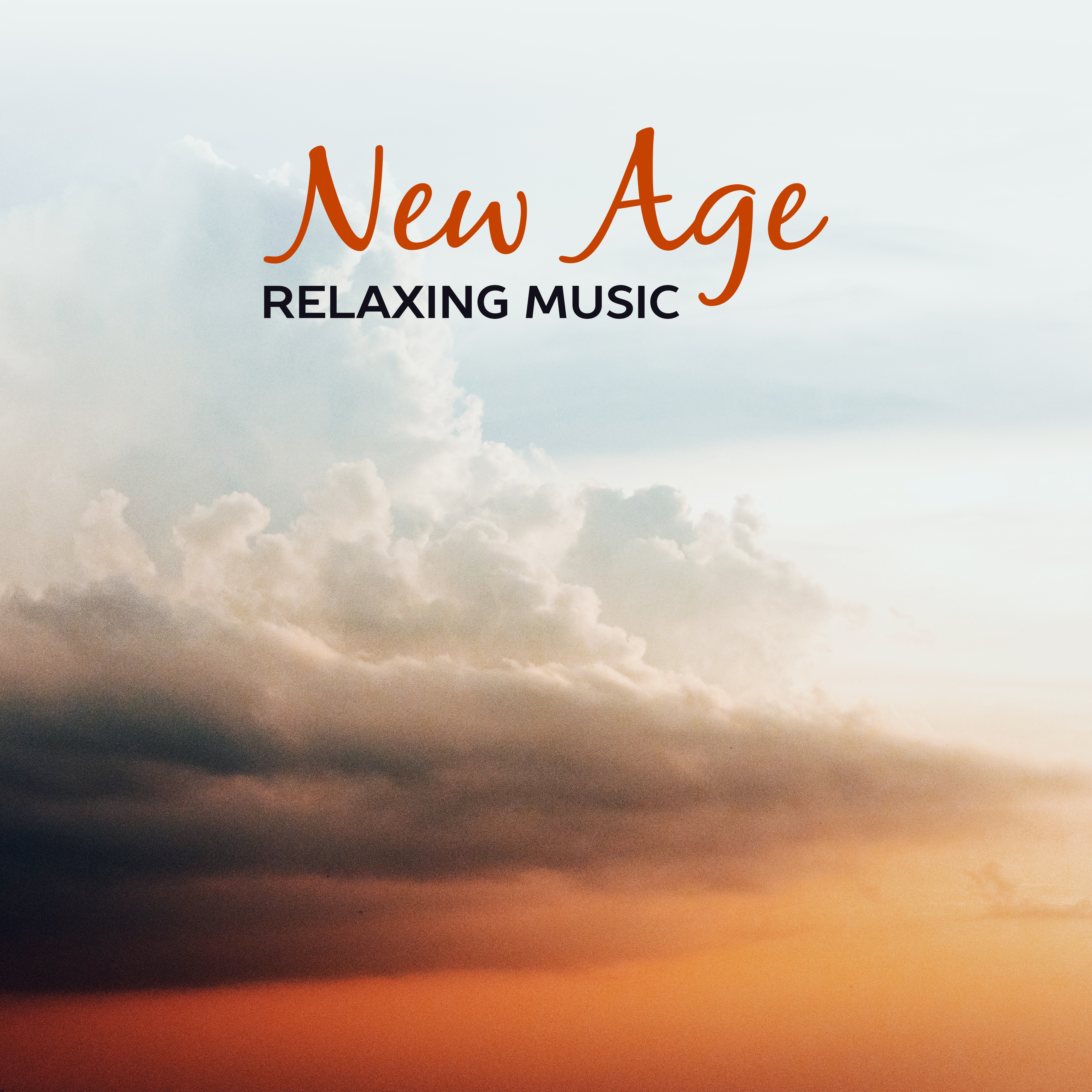 New Age Relaxing Music – Chilled Sounds, Easy Listening, Stress Relief, New Age Calmness